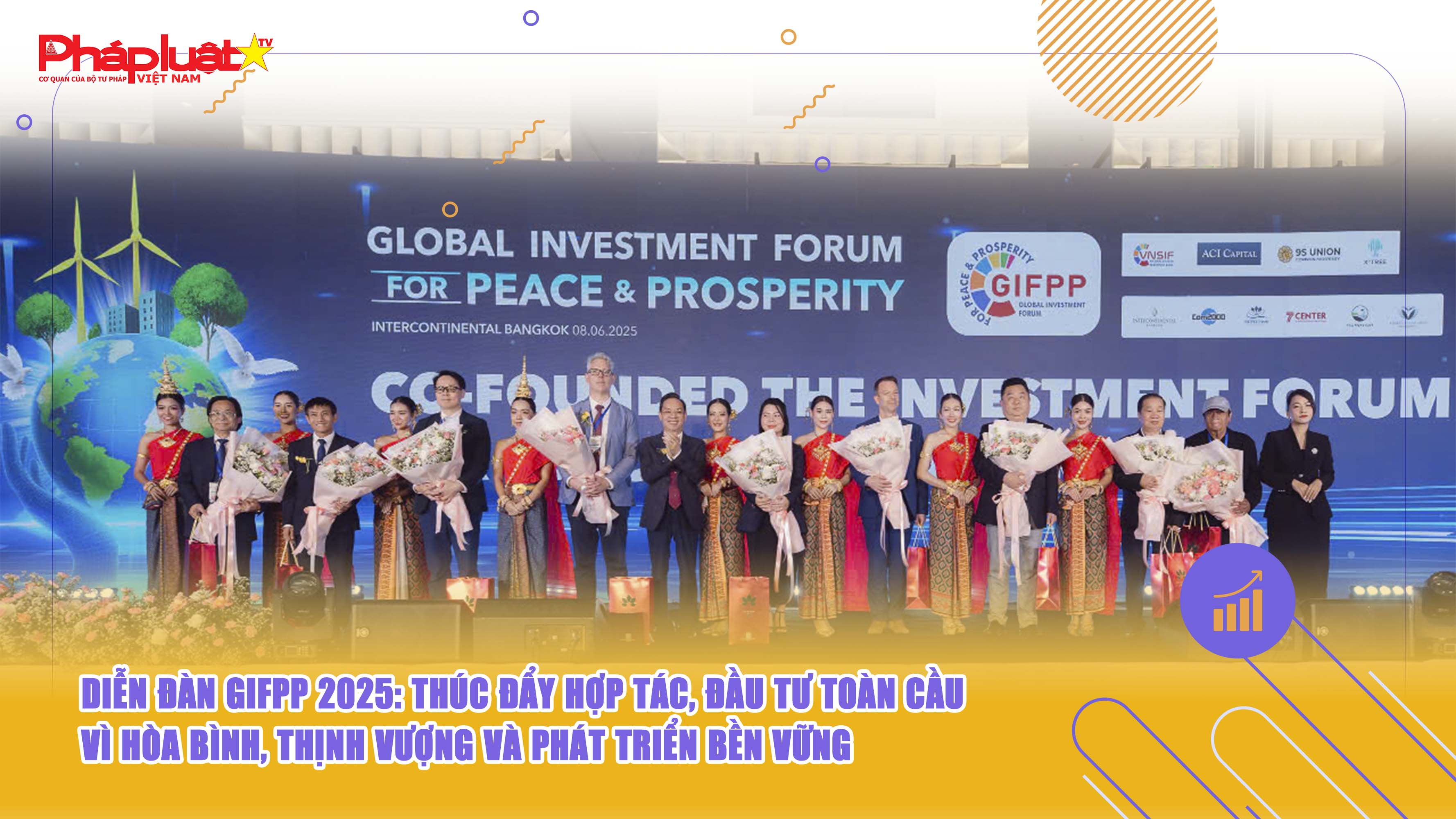 Diễn đàn GIFPP 2025: Thúc đẩy hợp tác, đầu tư toàn cầu vì hòa bình, thịnh vượng và phát triển bền vững

