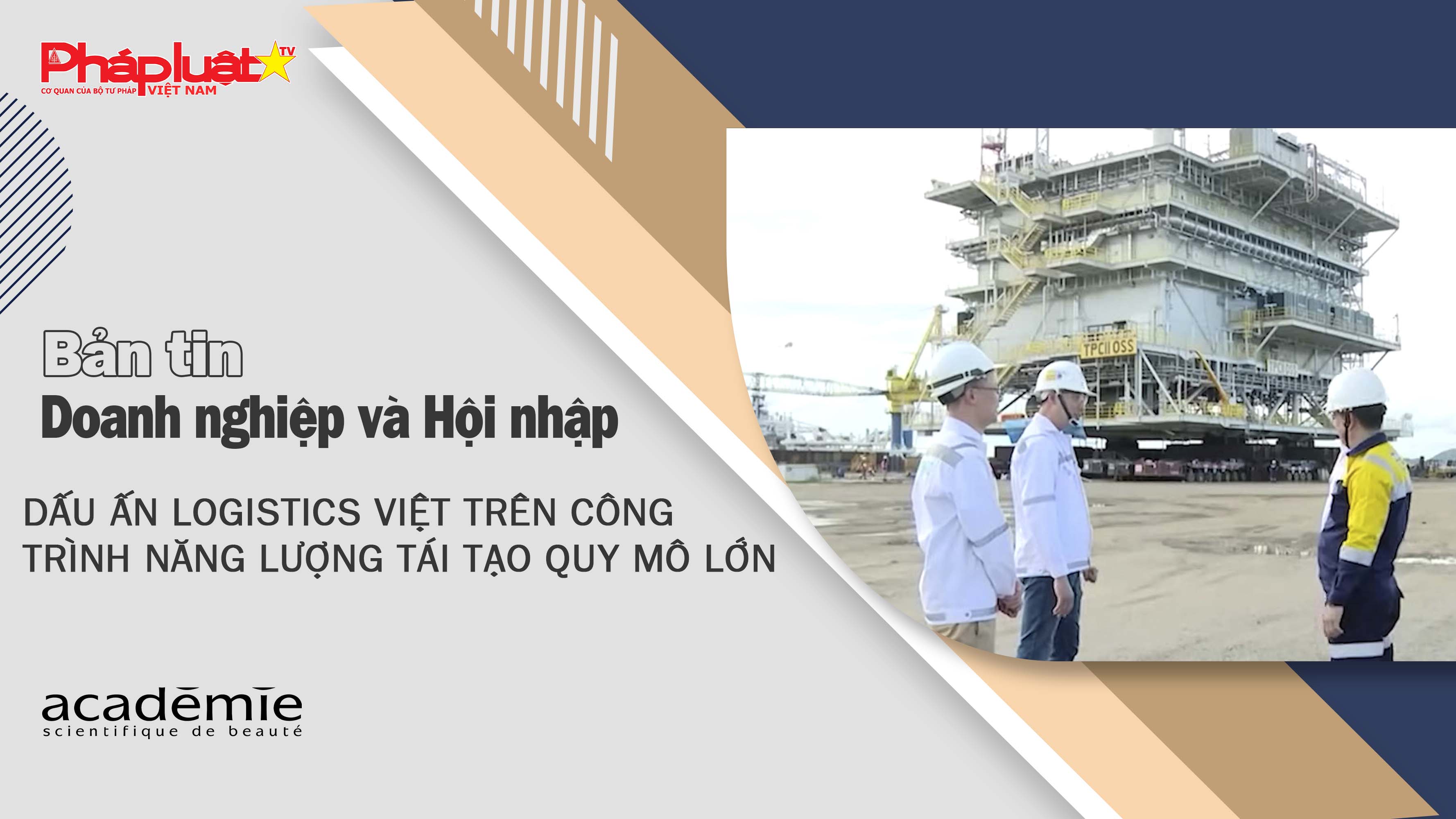 Bản tin Doanh nghiệp và Hội nhập (ngày 4/7/2025): Dấu ấn logistics Việt trên công trình năng lượng tái tạo quy mô lớn