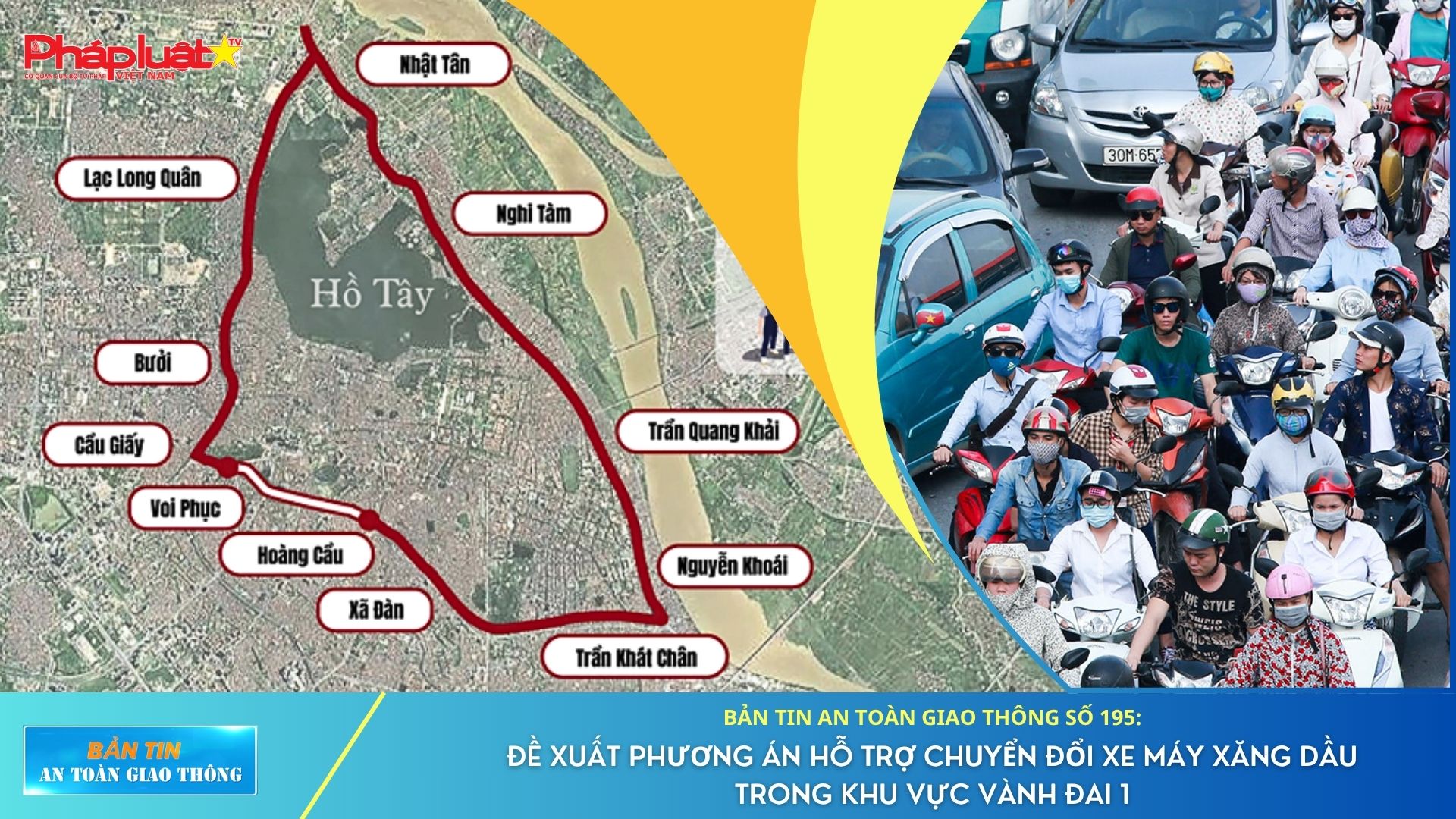 Bản tin An toàn Giao thông số 195: Đề xuất phương án hỗ trợ chuyển đổi xe máy xăng dầu trong khu vực Vành đai 1