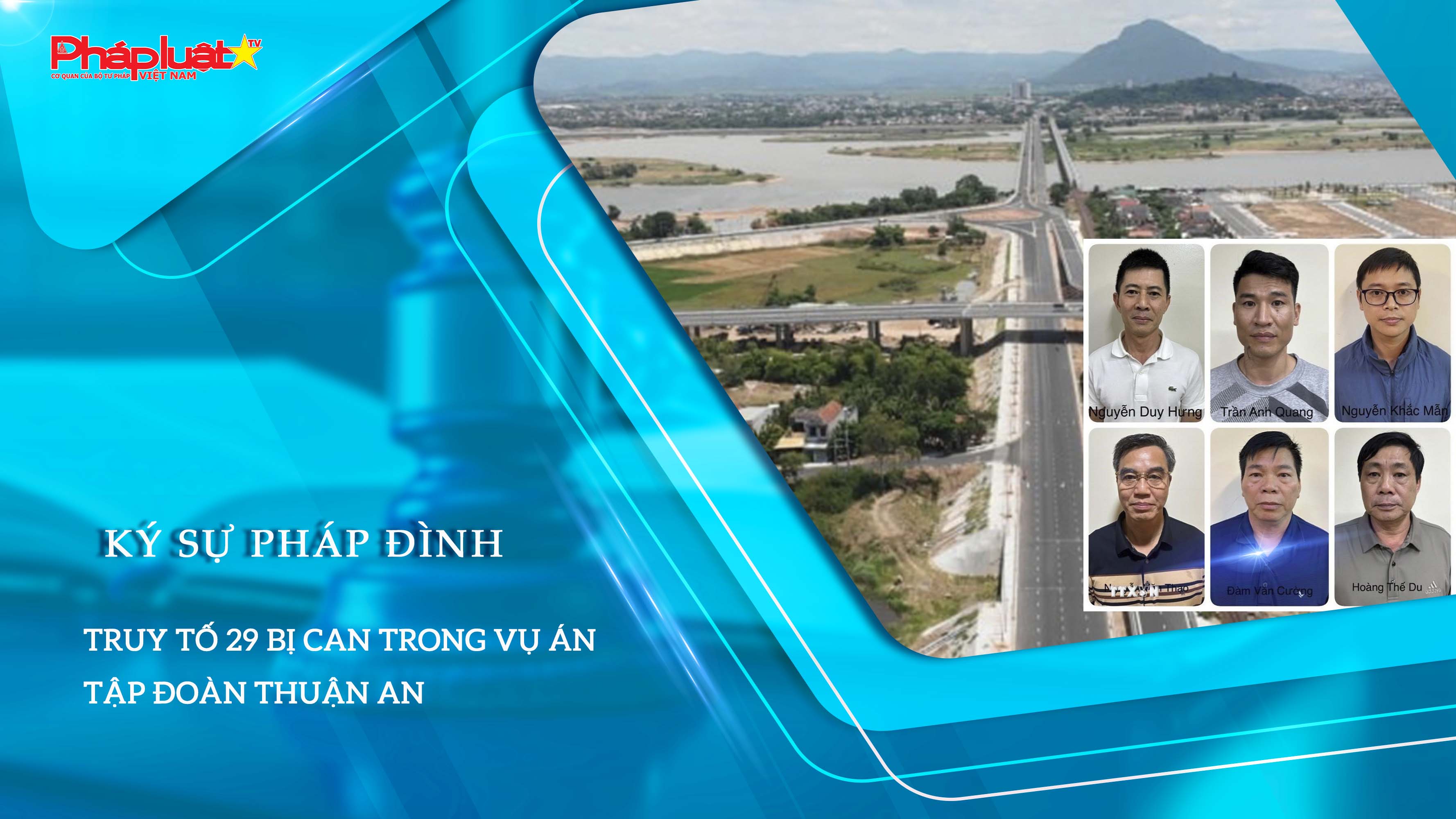 Bản tin Ký sự Pháp đình (ngày 16/7/2025): Truy tố 29 bị can trong vụ án Tập đoàn Thuận An

