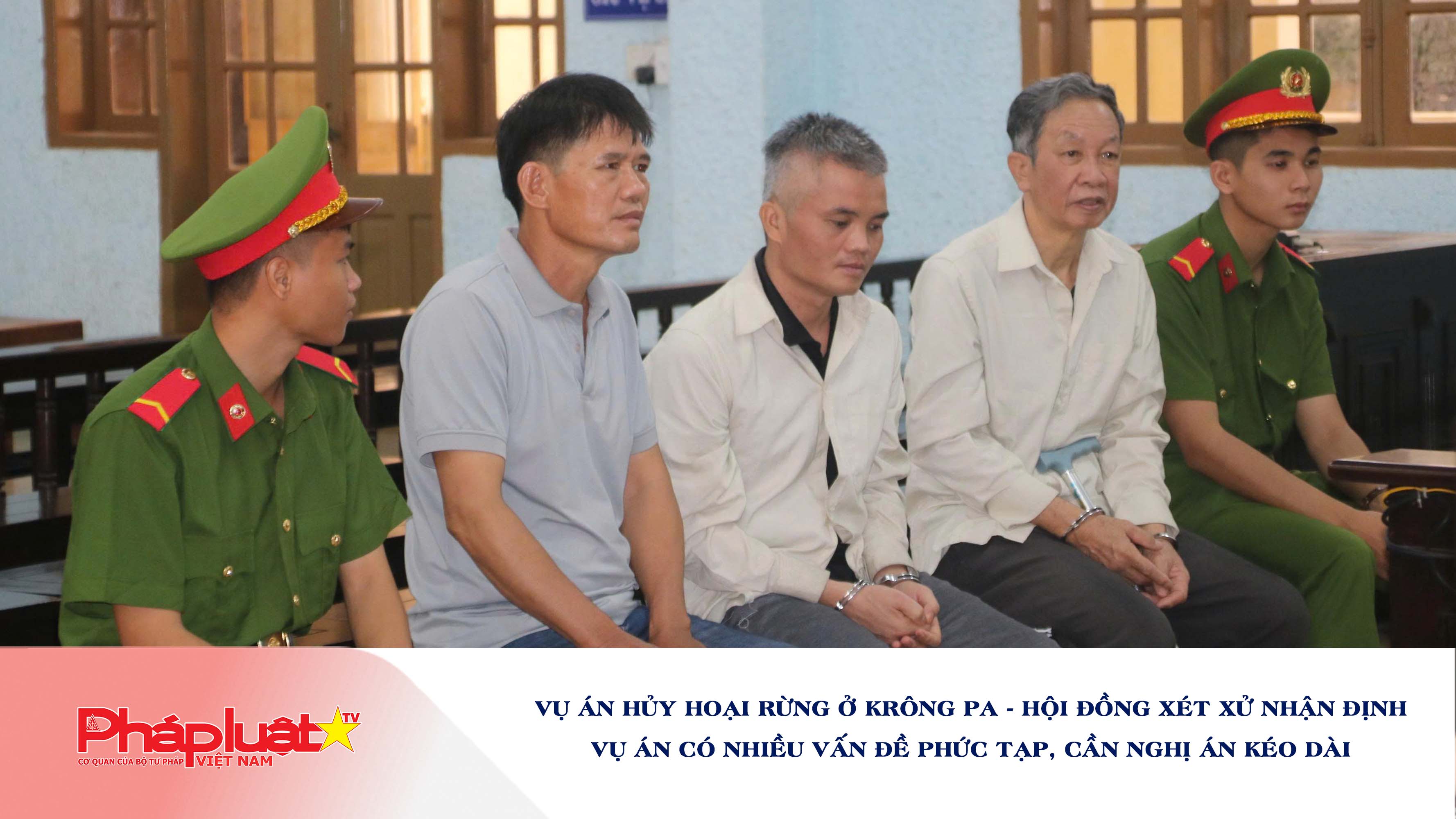 Vụ án hủy hoại rừng ở Krông pa - Hội đồng xét xử nhận định vụ án có nhiều vấn đề phức tạp, cần nghị án kéo dài

