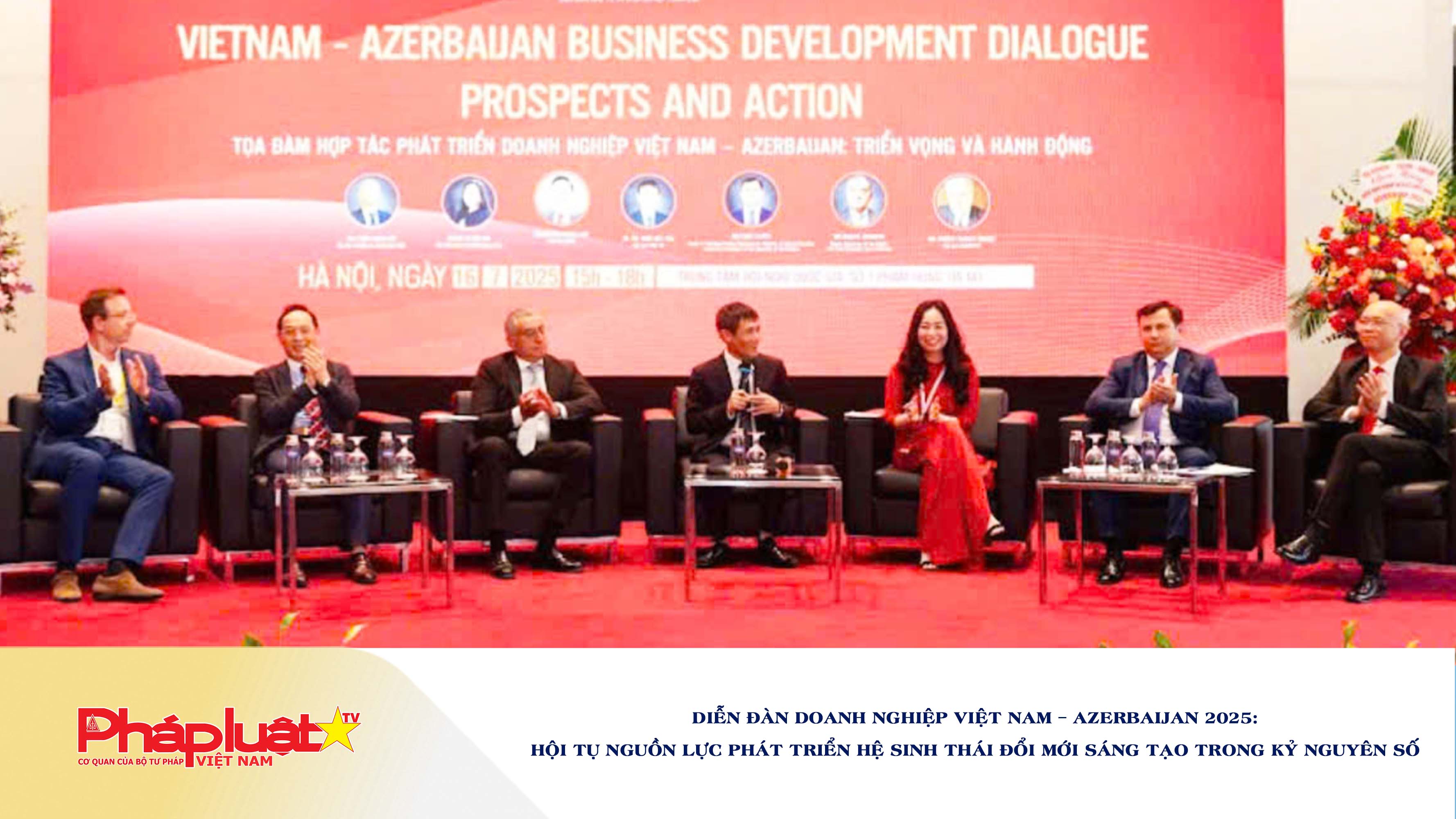 Diễn đàn Doanh nghiệp Việt Nam – Azerbaijan 2025: Hội tụ nguồn lực phát triển hệ sinh thái đổi mới sáng tạo trong kỷ nguyên số

