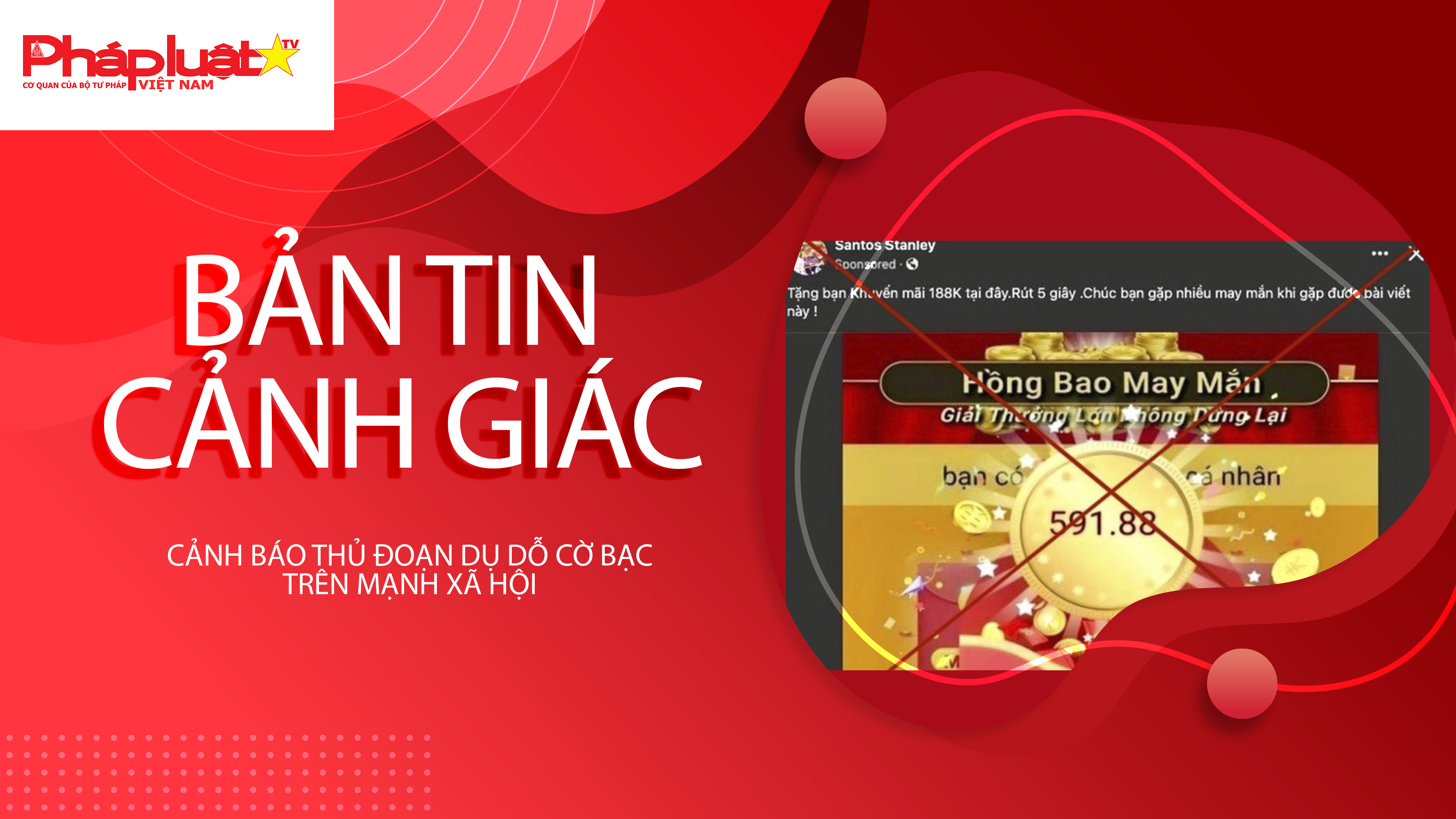 Bản tin cảnh giác ngày 19/7/2025: Cảnh báo thủ đoạn dụ dỗ cờ bạc trên mạng xã hội