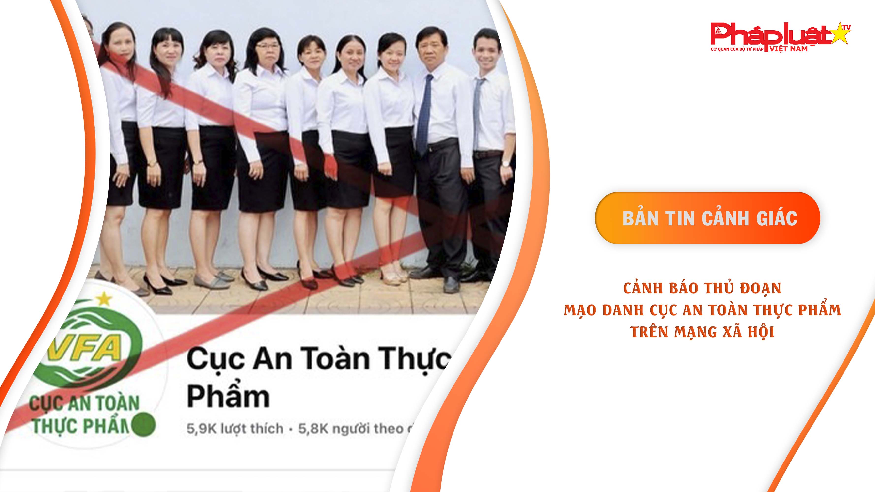 Bản tin cảnh giác ngày 24/7/2025: Cảnh báo thủ đoạn mạo danh Cục An toàn thực phẩm trên mạng xã hội

