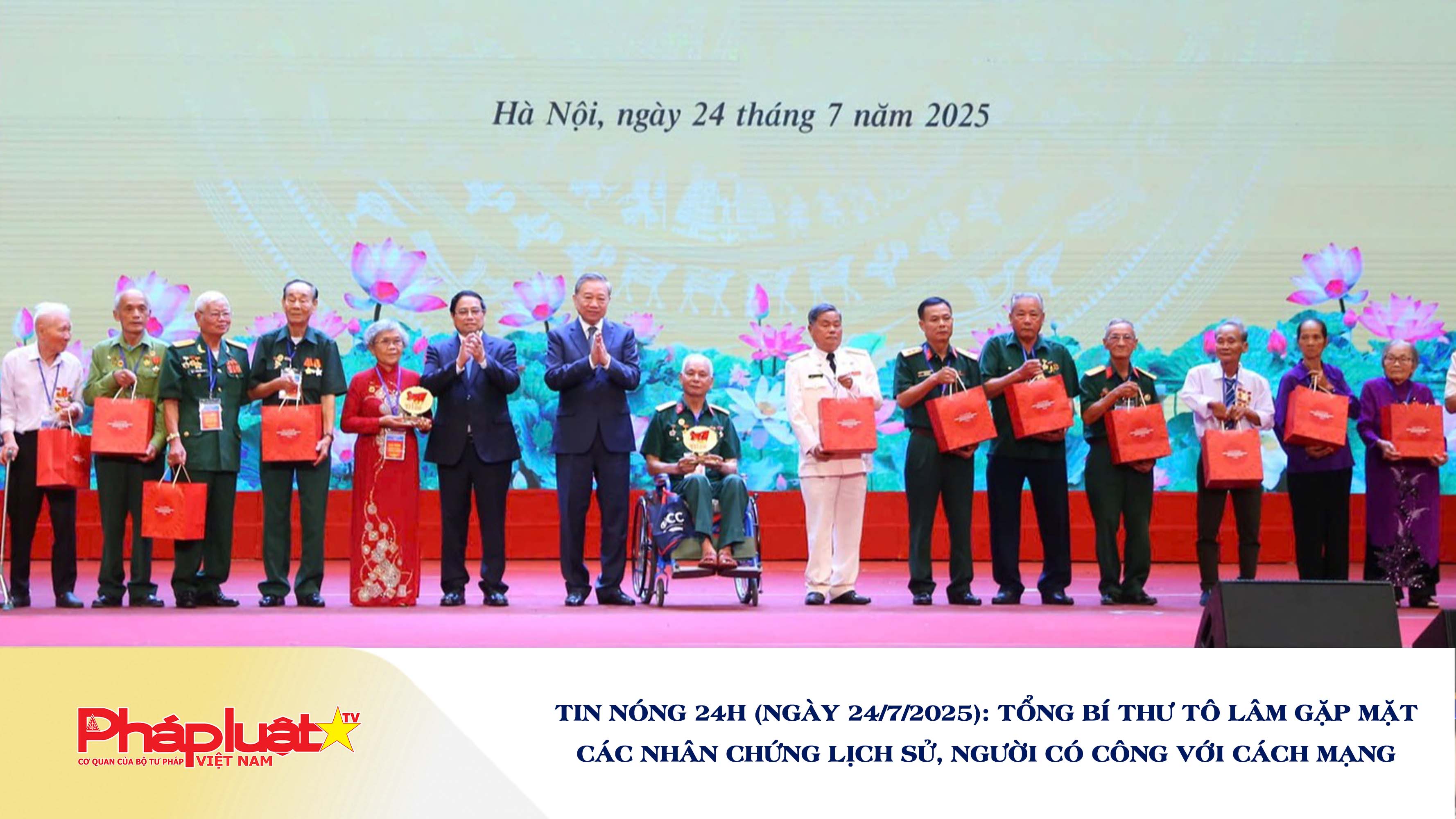 Tin nóng 24h (ngày 24/7/2025): Tổng Bí thư Tô Lâm gặp mặt các nhân chứng lịch sử, người có công với cách mạng