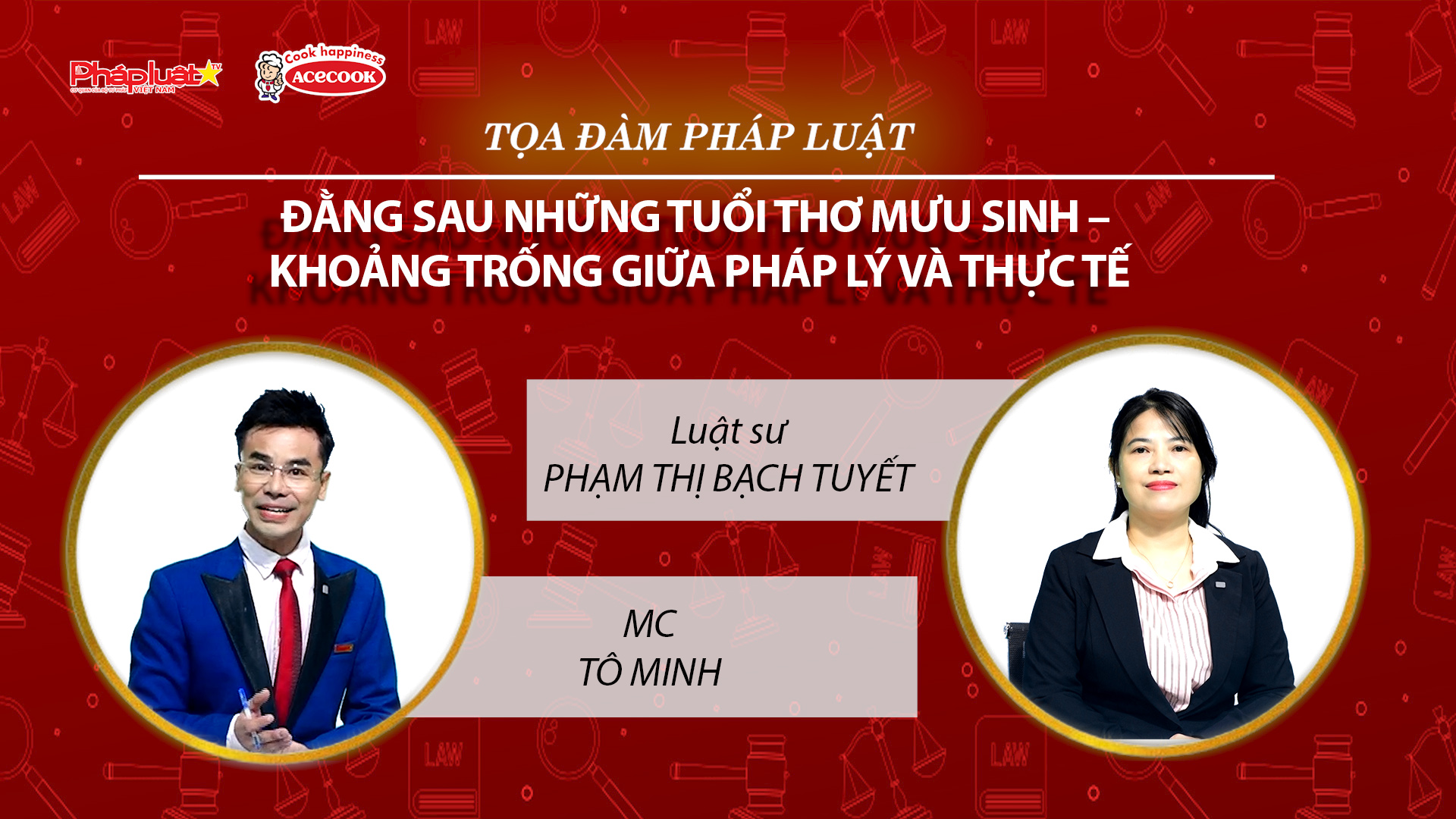 Tọa đàm Pháp Luật Trực Tuyến:  
Đằng sau những tuổi thơ mưu sinh – Khoảng trống giữa pháp lý và thực tế