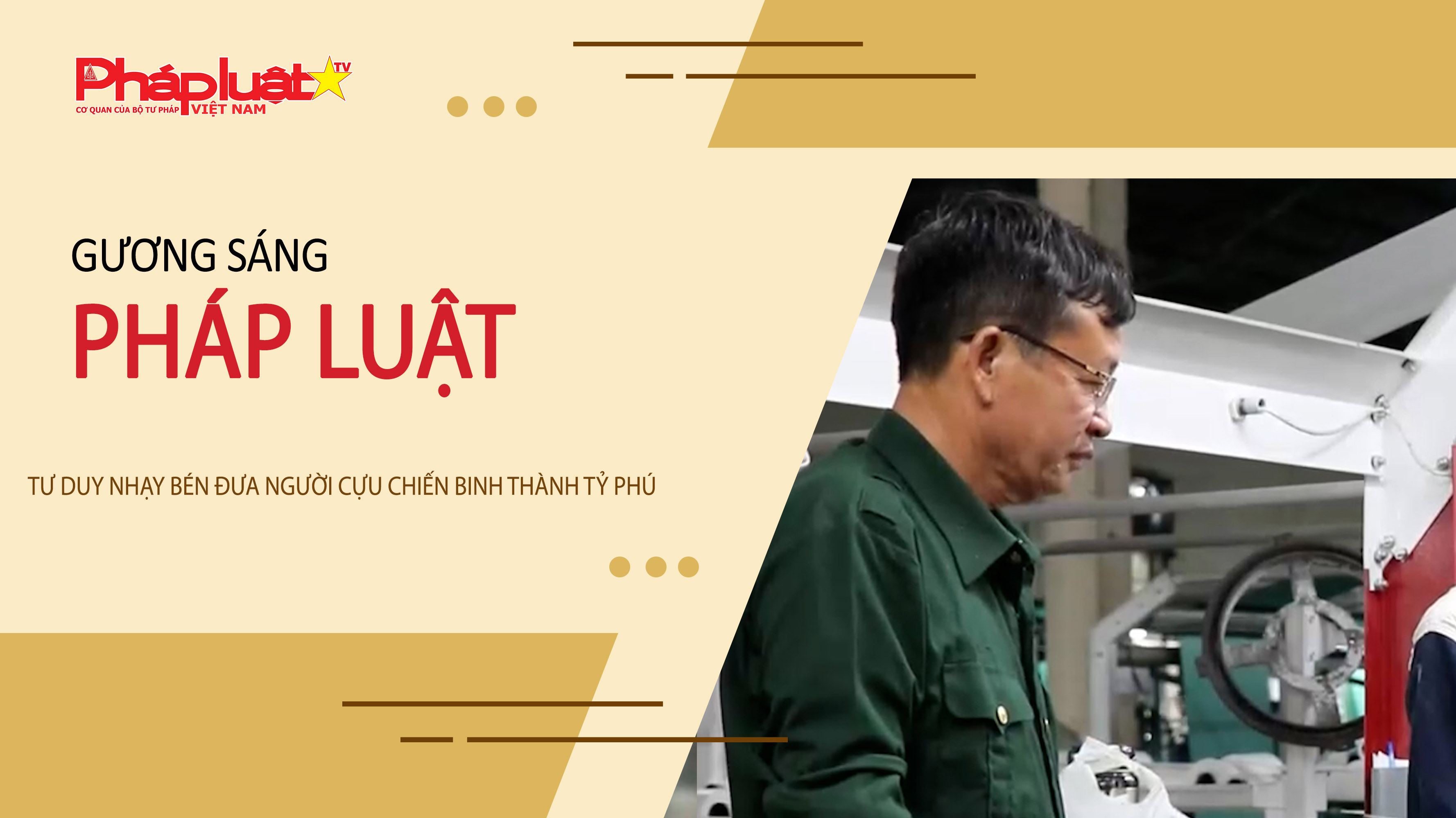 Bản tin Gương sáng Pháp luật (ngày 1/8/2025): Tư duy nhạy bén đưa người cựu chiến binh thành tỷ phú