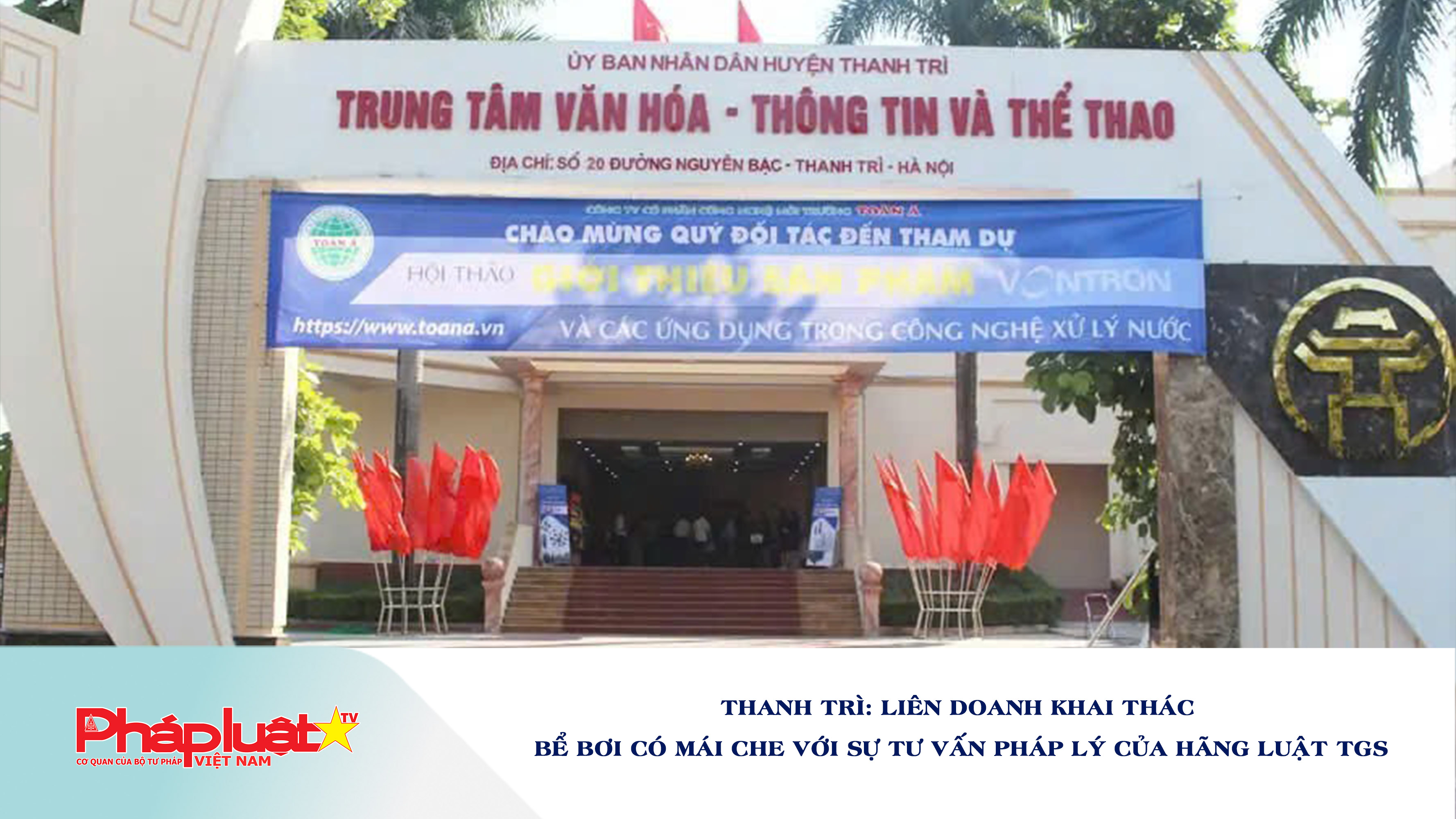 Thanh Trì: Liên doanh khai thác bể bơi có mái che với sự tư vấn pháp lý của Hãng Luật TGS