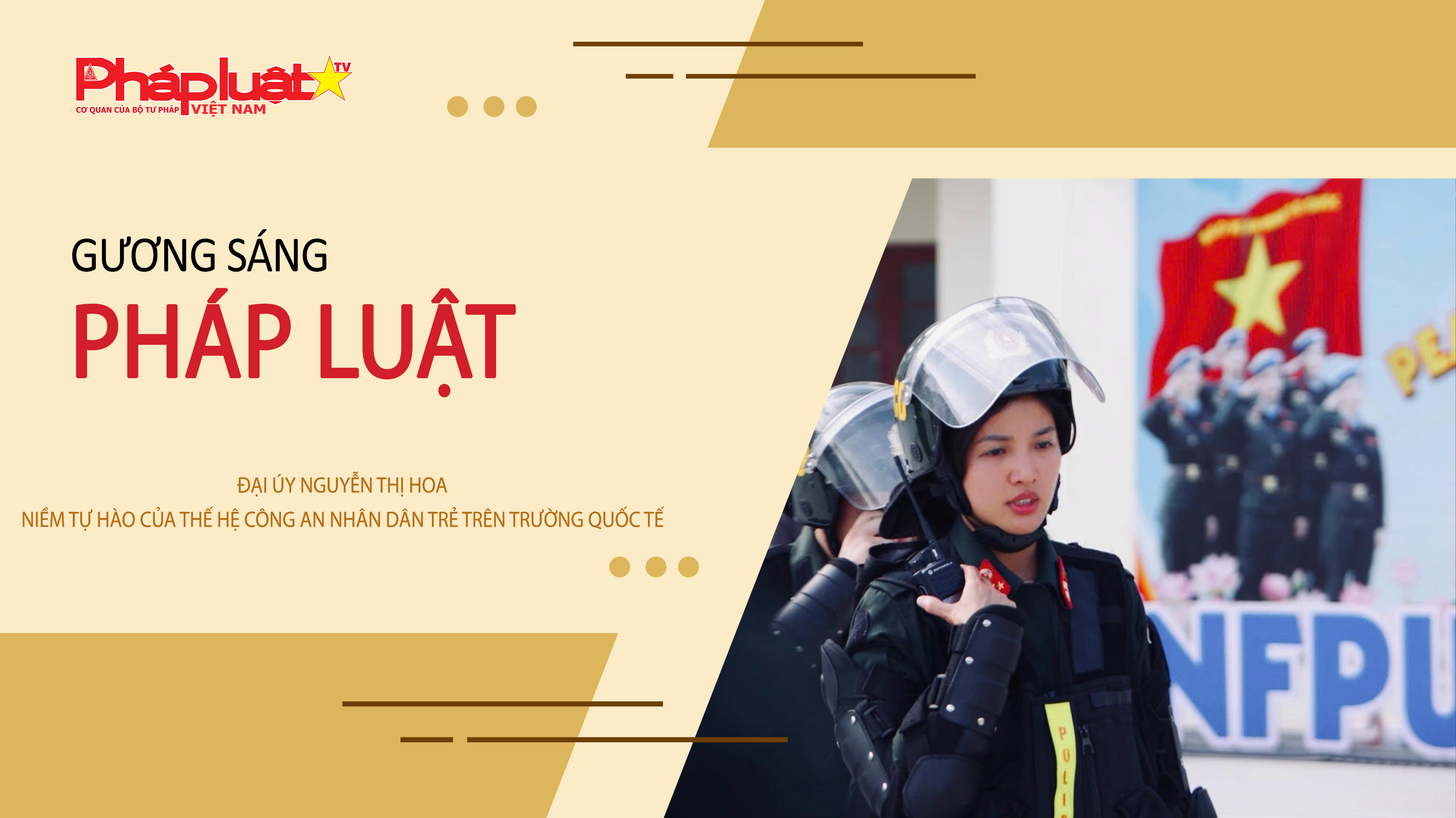 Bản tin Gương sáng Pháp luật (ngày 18/8/2025): Đại úy Nguyễn Thị Hoa – Niềm tự hào của thế hệ Công an nhân dân trẻ trên trường quốc tế