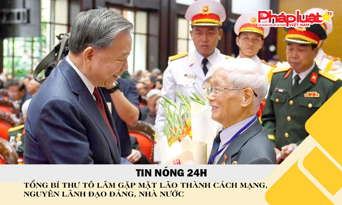 Tin nóng 24h (ngày 18/8/2025): Tổng Bí thư Tô Lâm gặp mặt lão thành cách mạng, nguyên lãnh đạo Đảng, Nhà nước 

