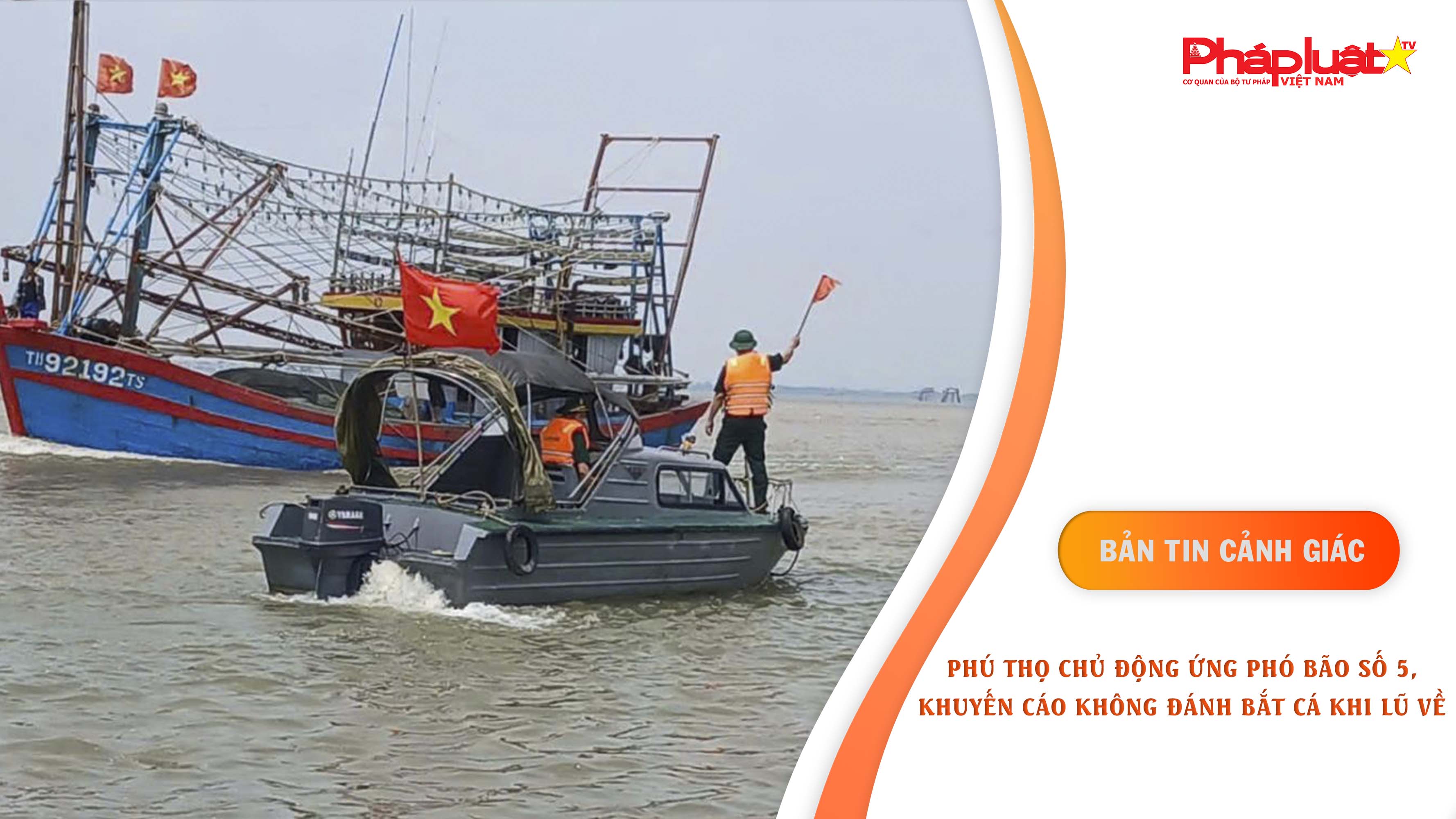 Bản tin cảnh giác ngày 28/8/2025: Phú Thọ chủ động ứng phó bão số 5, khuyến cáo không đánh bắt cá khi lũ về

