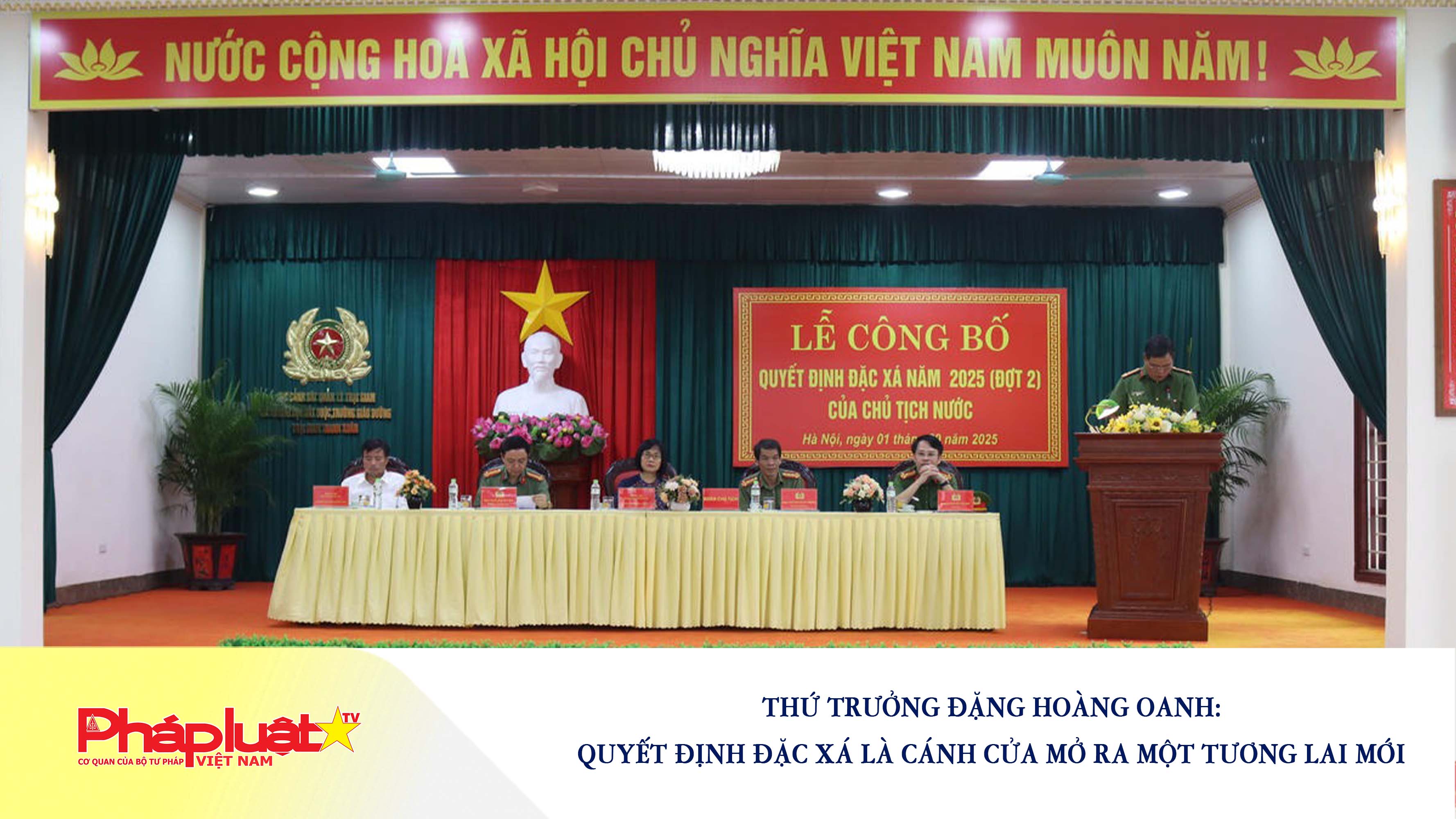 Thứ trưởng Đặng Hoàng Oanh: Quyết định đặc xá là cánh cửa mở ra một tương lai mới

