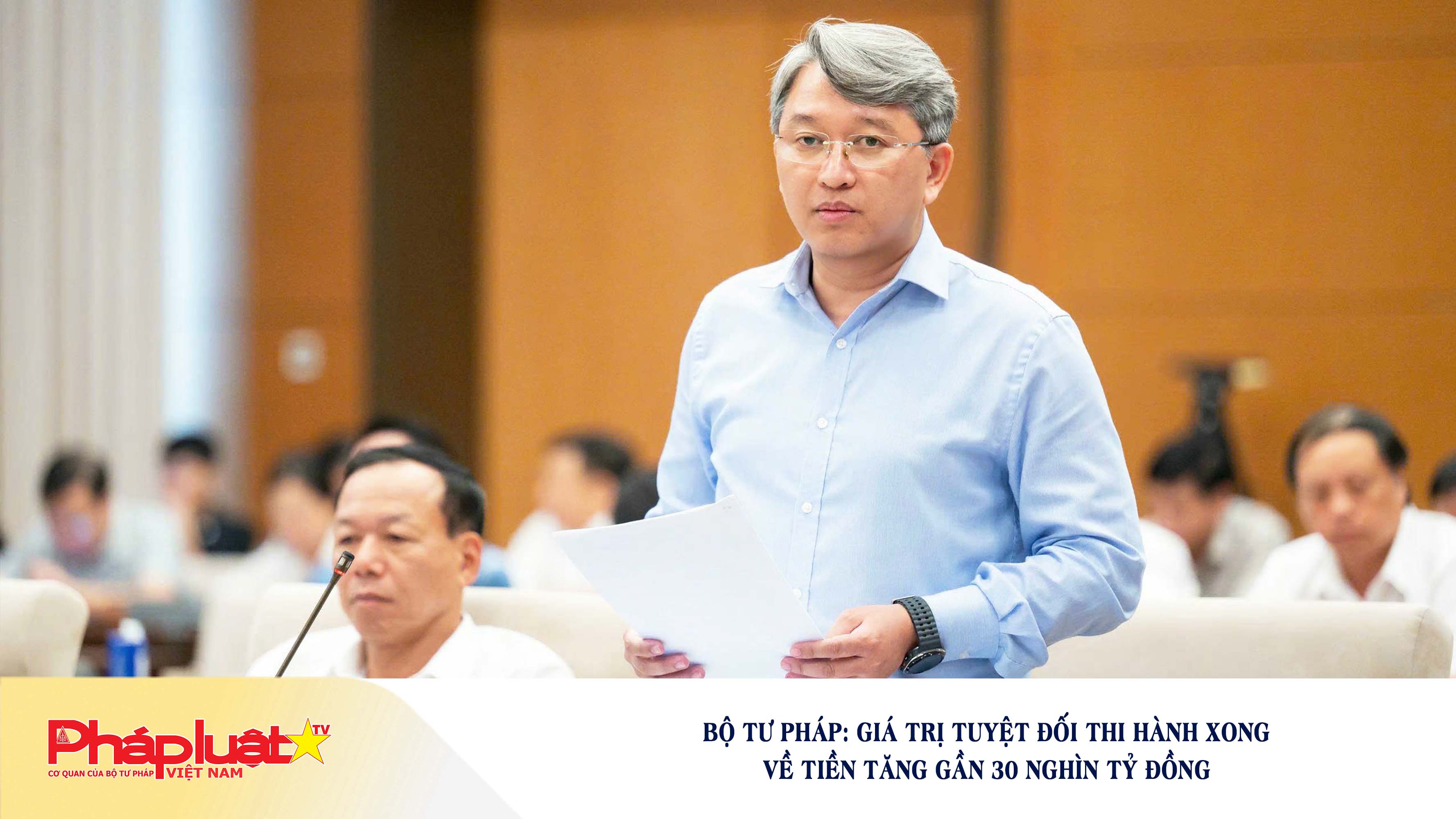 Bộ Tư pháp: Giá trị tuyệt đối thi hành xong về tiền tăng gần 30 nghìn tỷ đồng

