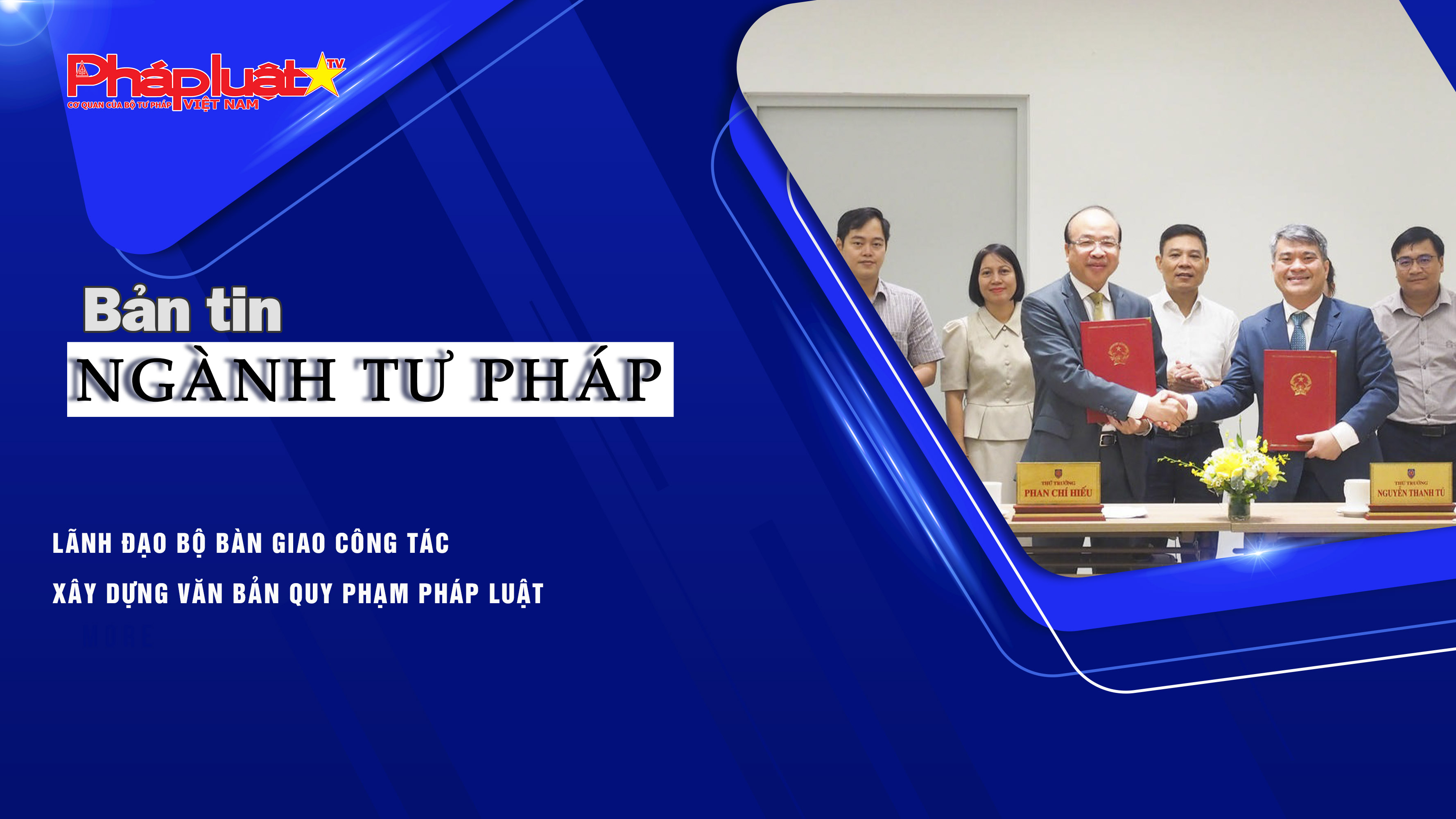 Bản tin Ngành Tư pháp (ngày 11/9/2025): Lãnh đạo Bộ bàn giao công tác xây dựng văn bản quy phạm pháp luật