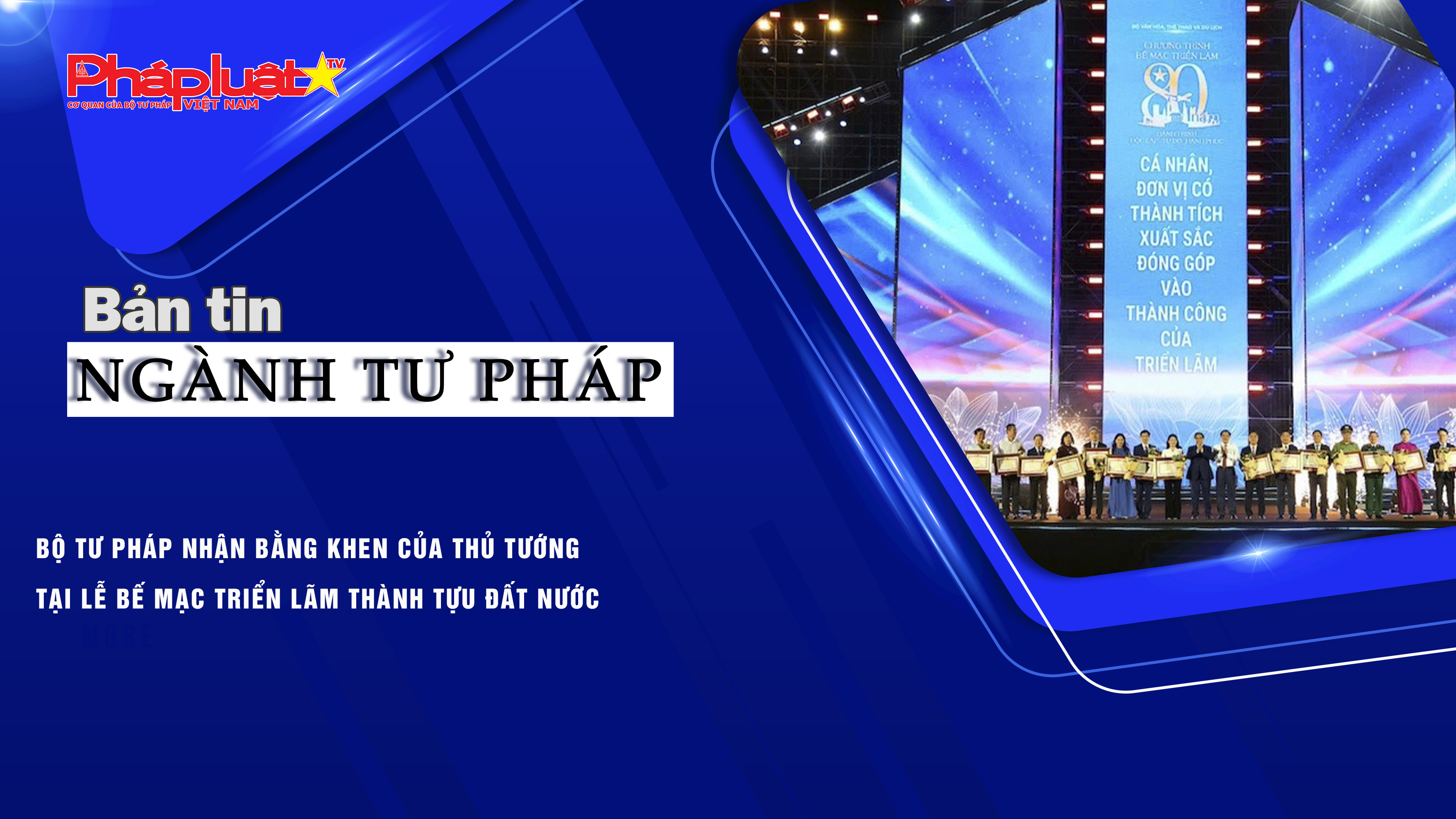 Bản tin Ngành Tư pháp (ngày 16/9/2025): Bộ Tư pháp nhận Bằng khen của Thủ tướng tại Lễ bế mạc Triển lãm thành tựu Đất nước