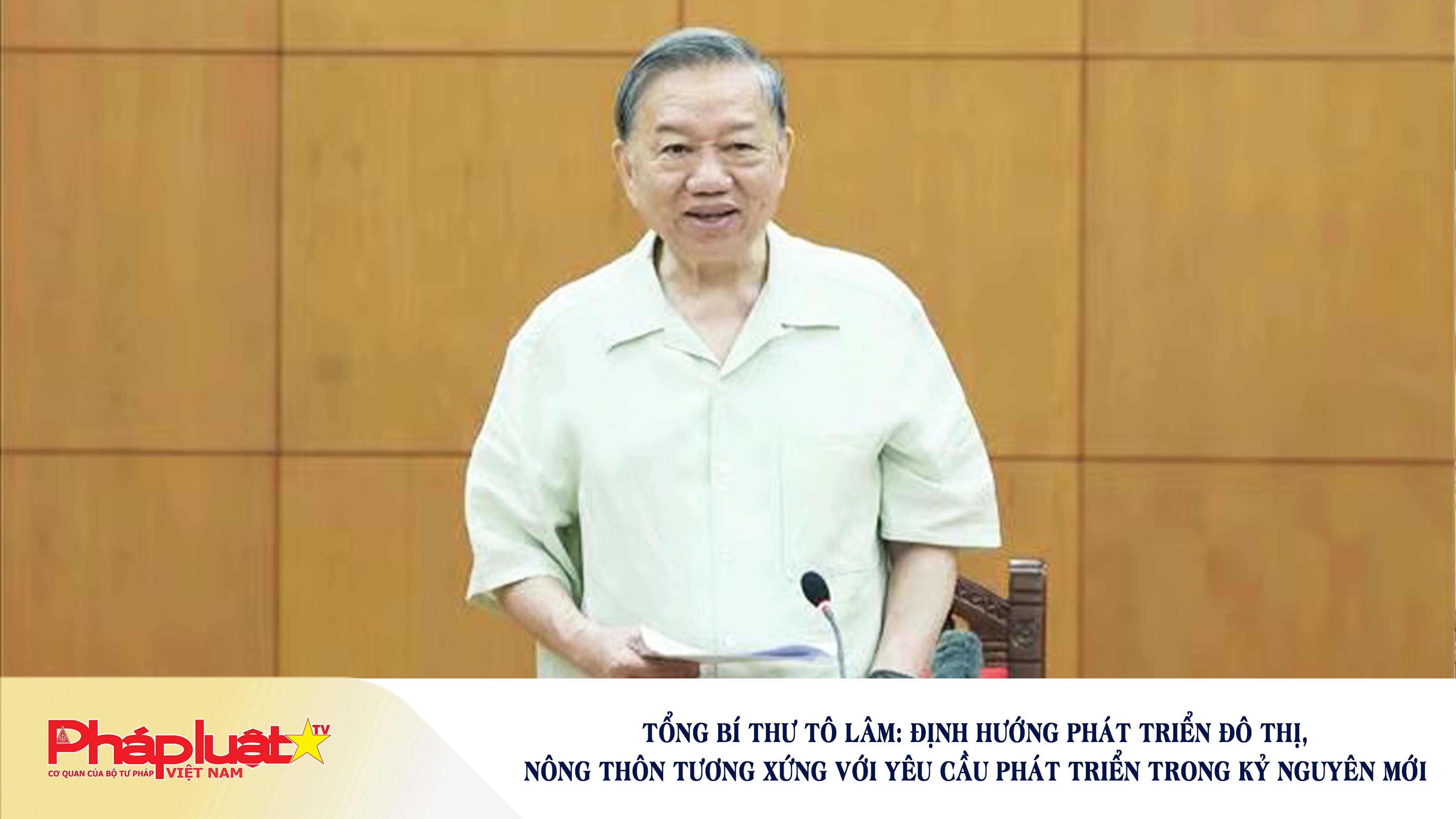 Tổng Bí thư Tô Lâm: Định hướng phát triển đô thị, nông thôn tương xứng với yêu cầu phát triển trong kỷ nguyên mới

