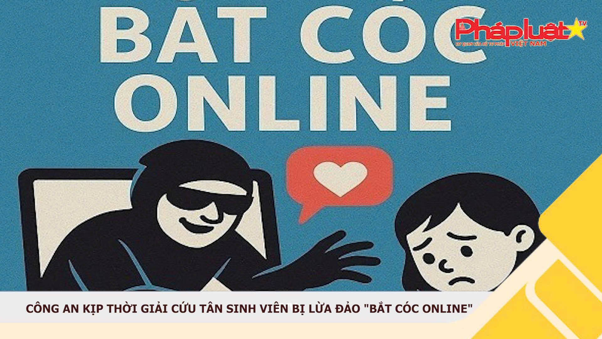 Bản tin Pháp luật & Cộng đồng mạng (ngày 19/9/2025):  Công an kịp thời giải cứu tân sinh viên bị lừa đảo 