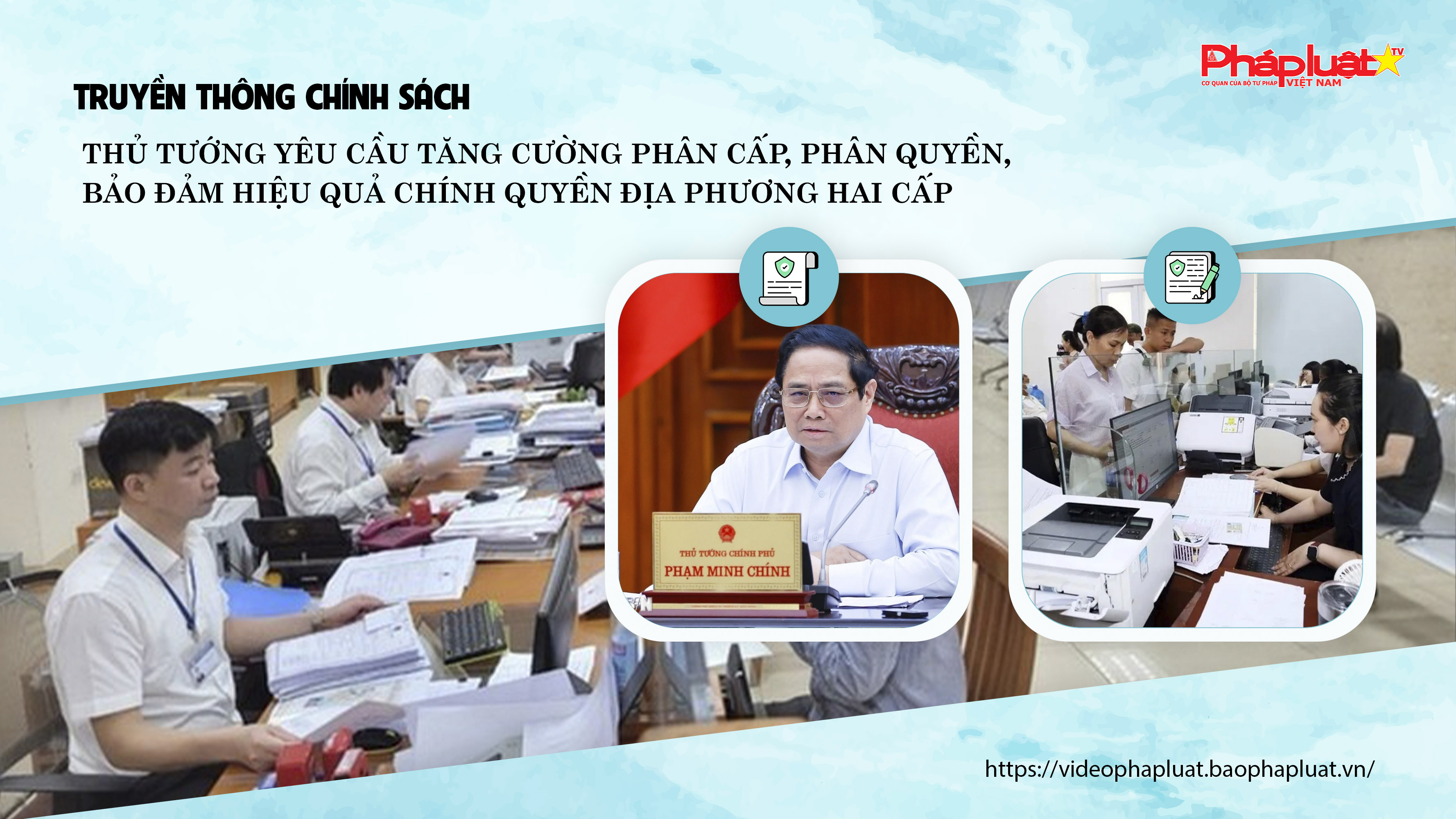 Bản tin Truyền thông chính sách (ngày 24/9/2025): Thủ tướng yêu cầu tăng cường phân cấp, phân quyền, bảo đảm hiệu quả chính quyền địa phương hai cấp
