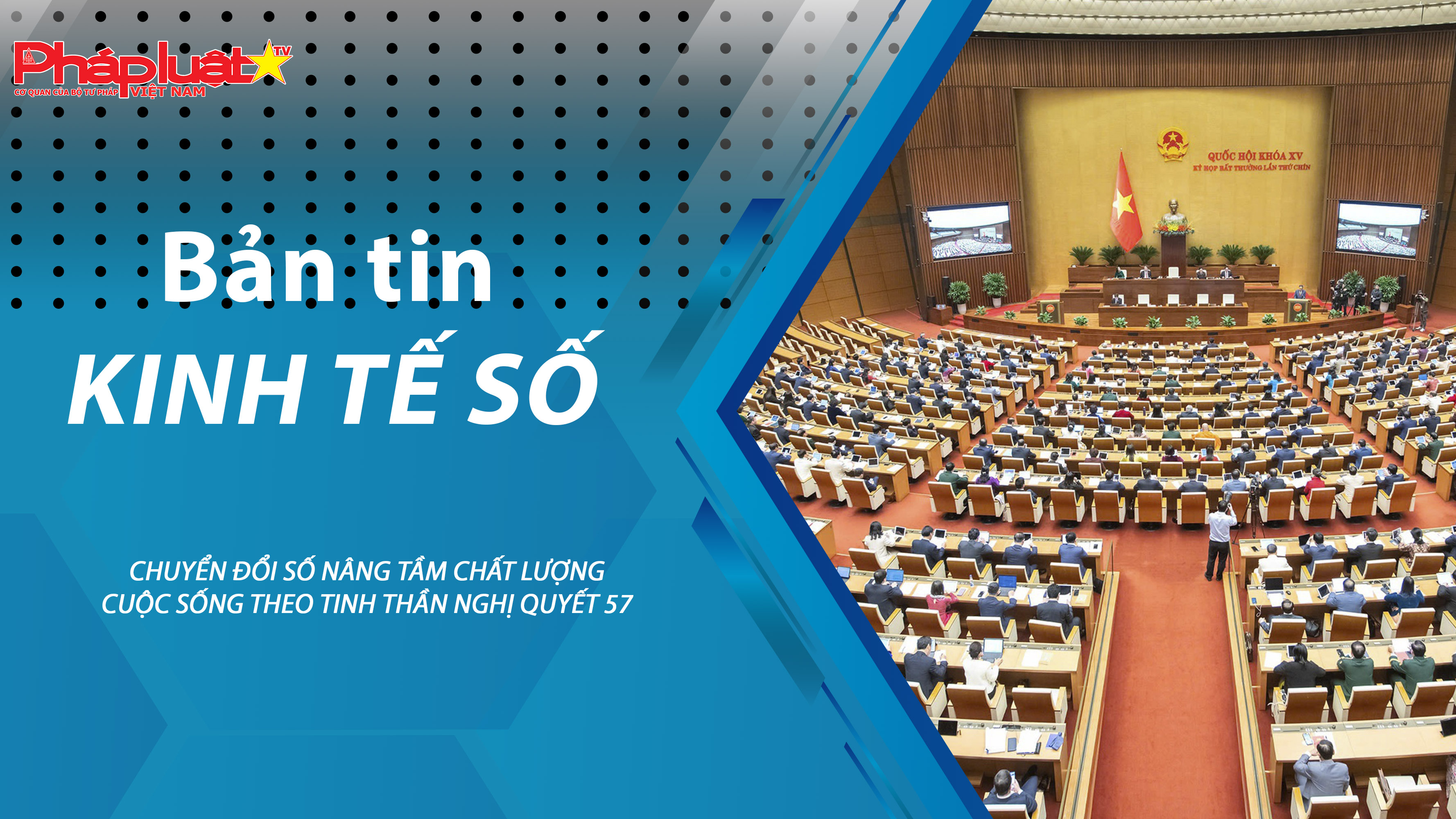 Chuyên đề Kinh tế số (ngày 23/9/2025) – Chuyển đổi số nâng tầm chất lượng cuộc sống theo tinh thần Nghị quyết 57