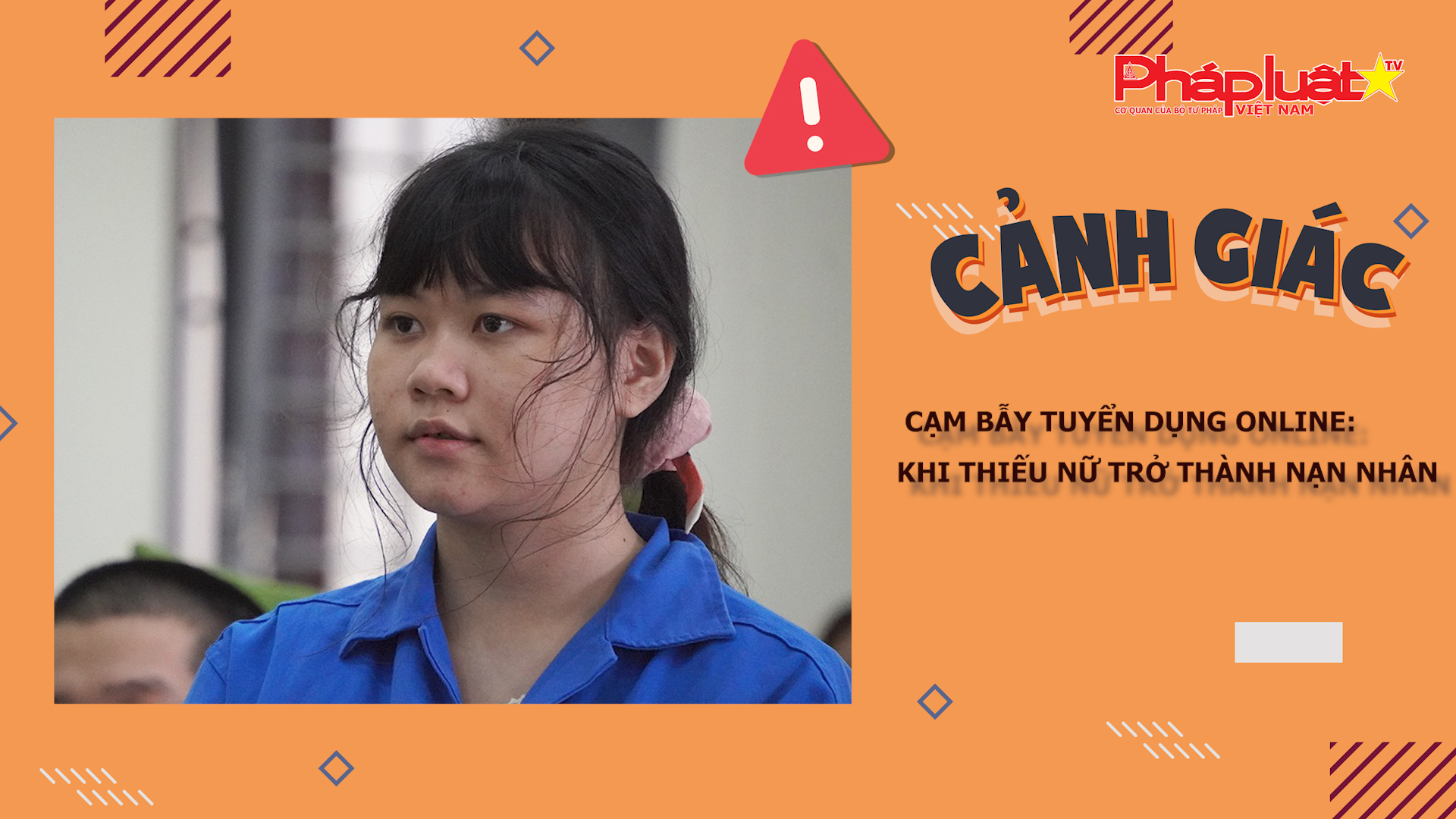 Bản tin Cảnh giác (ngày 2/10/2025): Cạm bẫy tuyển dụng online: Khi thiếu nữ trở thành nạn nhân