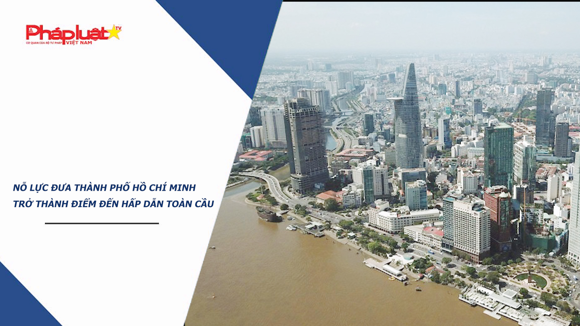 Nỗ lực đưa Thành phố Hồ Chí Minh trở thành điểm đến hấp dẫn toàn cầu


