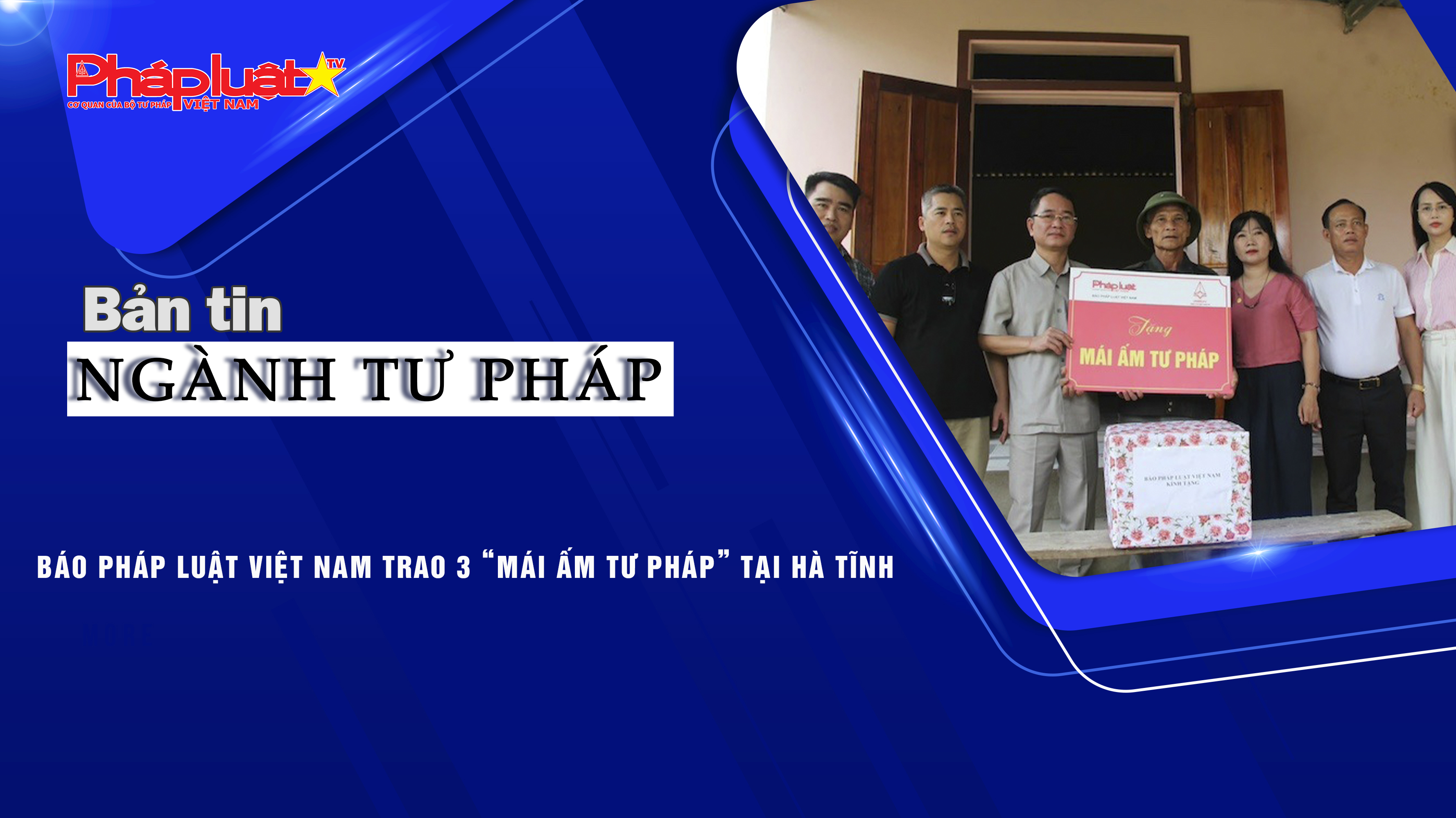 Bản tin Ngành Tư pháp (ngày 20/10/2025): Báo Pháp luật Việt Nam trao 3 “Mái ấm tư pháp” tại Hà Tĩnh