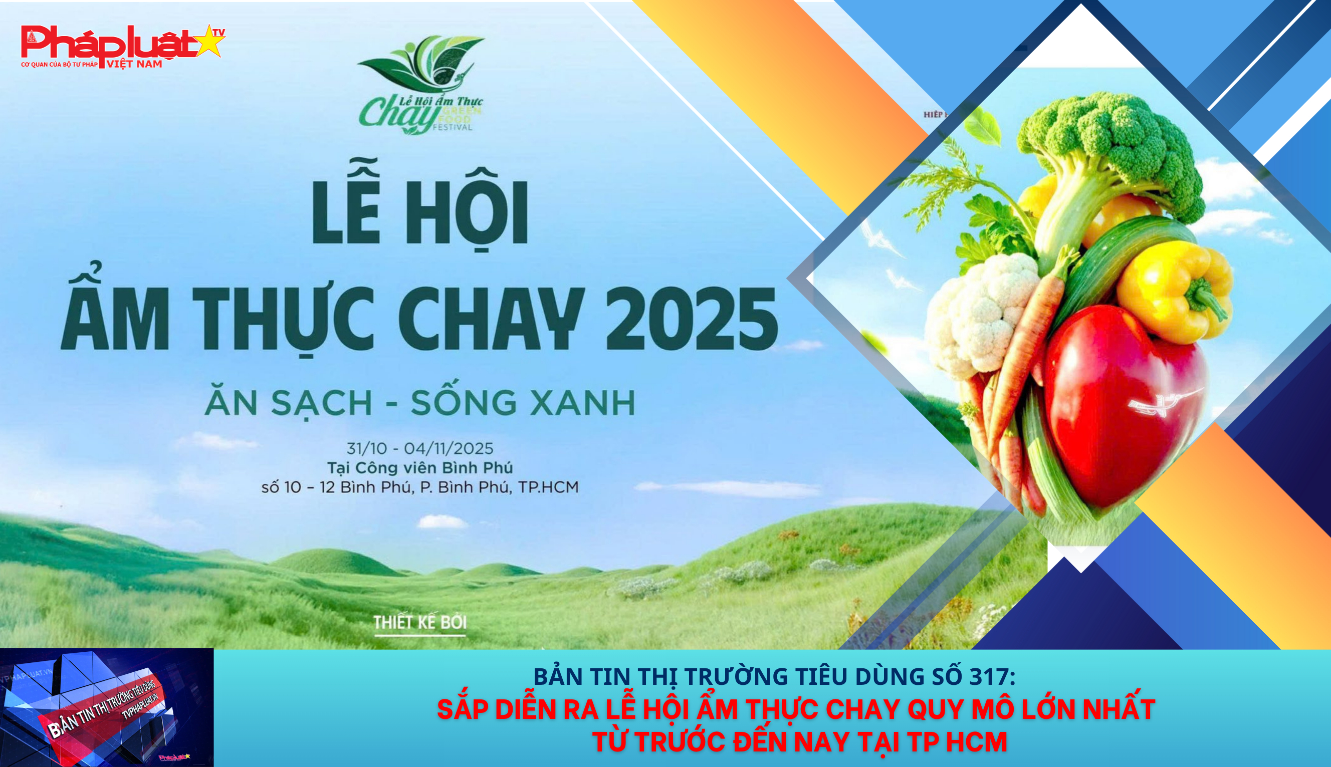 Bản tin Thị trường Tiêu dùng số 317: Sắp diễn ra Lễ hội ẩm thực chay quy mô lớn nhất từ trước đến nay tại TP HCM