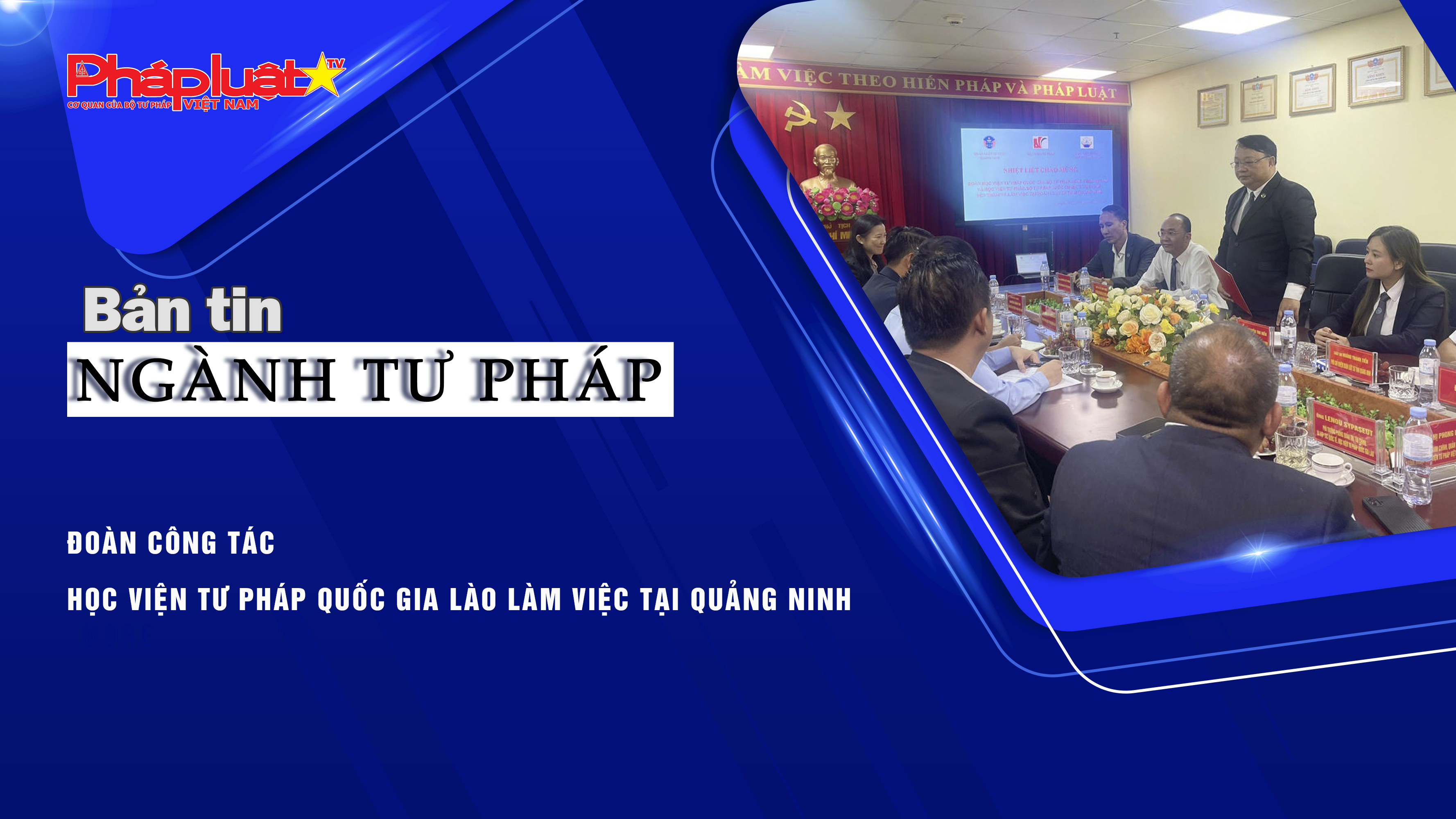 Bản tin Ngành Tư pháp (ngày 24/10/2025): Đoàn công tác Học viện Tư pháp Quốc gia Lào làm việc tại Quảng Ninh