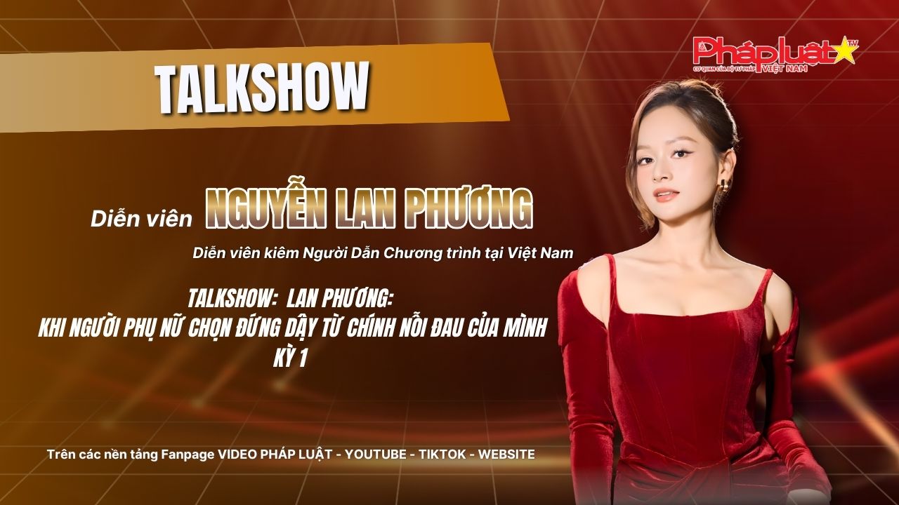 TALKSHOW HOTFACE: Từ sơ thẩm đến phúc thẩm- Vì sao Lan Phương có cơ sở vững chắc để tiếp tục quyền nuôi hai con? Kỳ 1: Từ “đổ vỡ” đến tự do