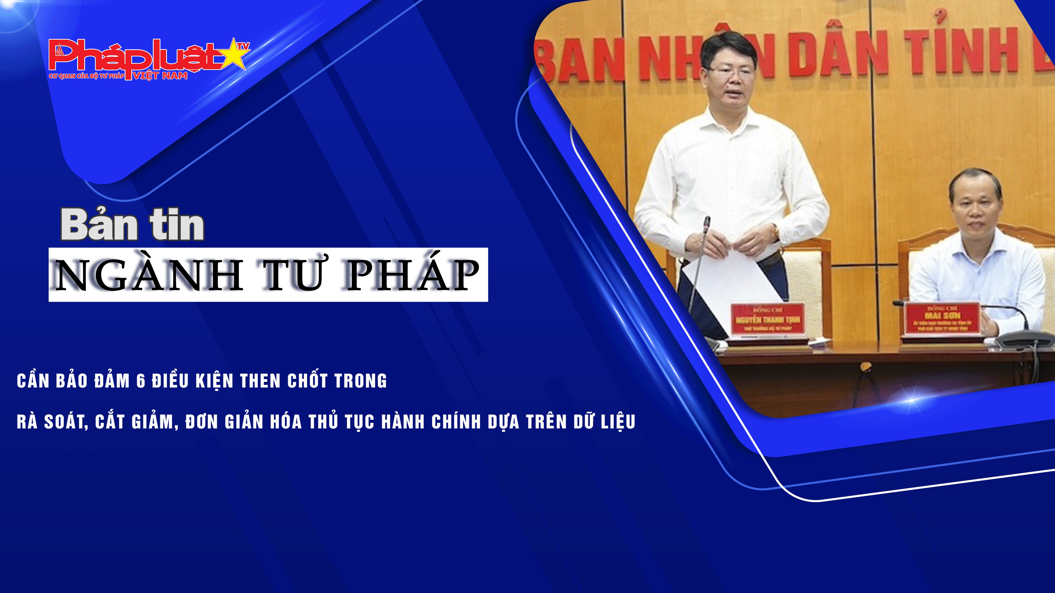 Bản tin Ngành Tư pháp (ngày 31/10/2025): Cần bảo đảm 6 điều kiện then chốt trong rà soát, cắt giảm, đơn giản hóa thủ tục hành chính dựa trên dữ liệu