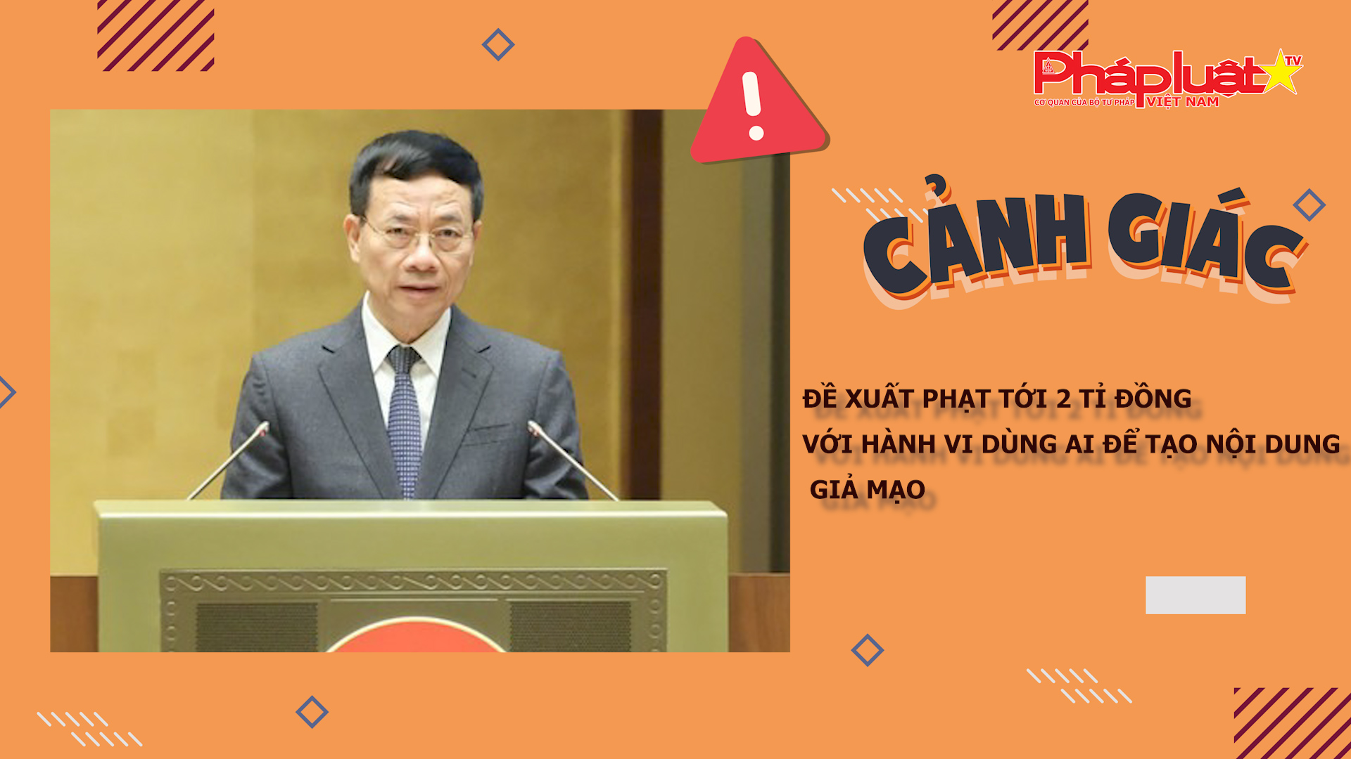 Bản tin Cảnh giác (ngày 25/11/2025): Đề xuất phạt tới 2 tỉ đồng với hành vi dùng AI để tạo nội dung giả mạo