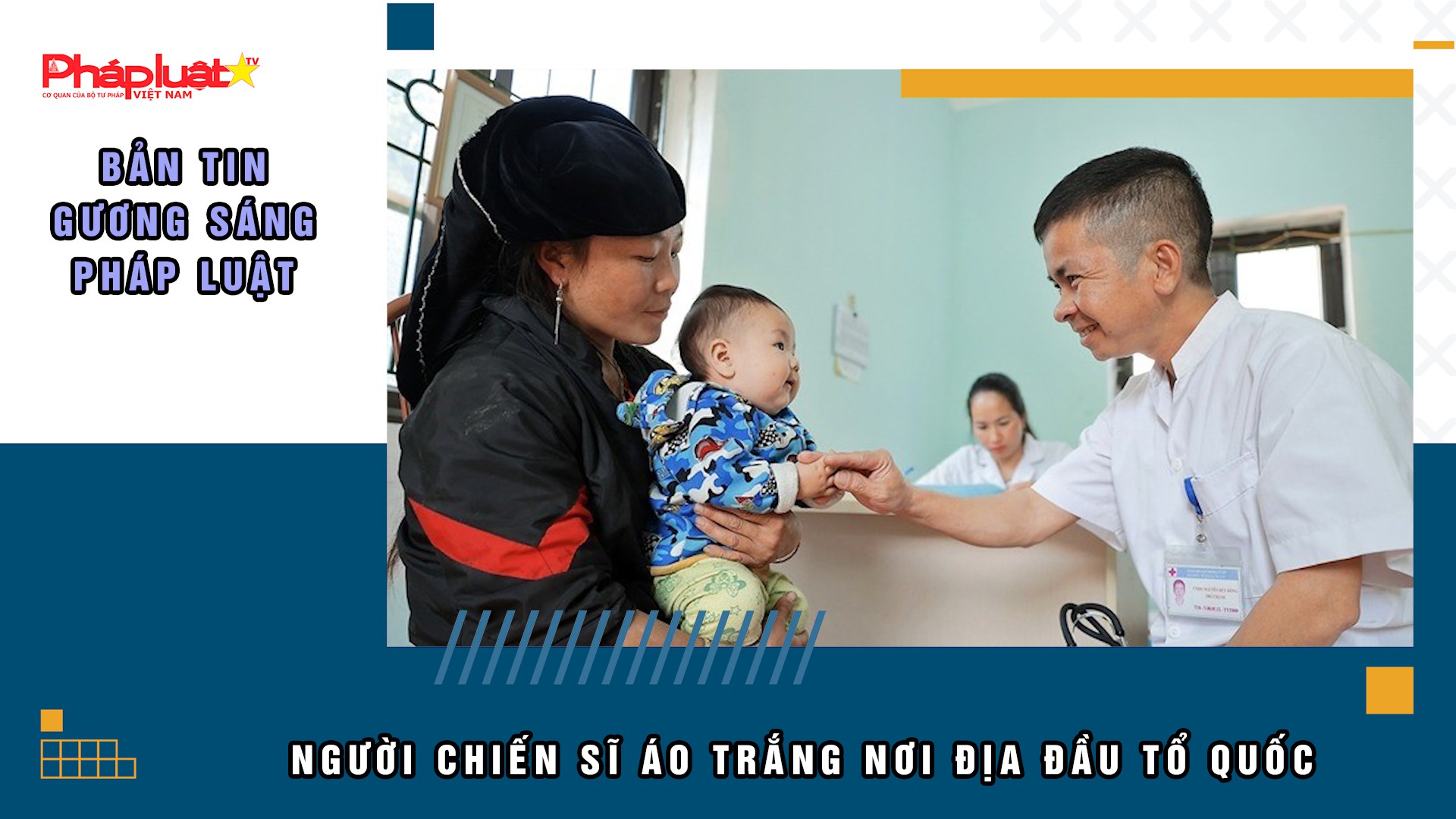Bản tin Gương sáng Pháp luật (ngày 28/11/2025): Người chiến sĩ áo trắng nơi địa đầu Tổ quốc