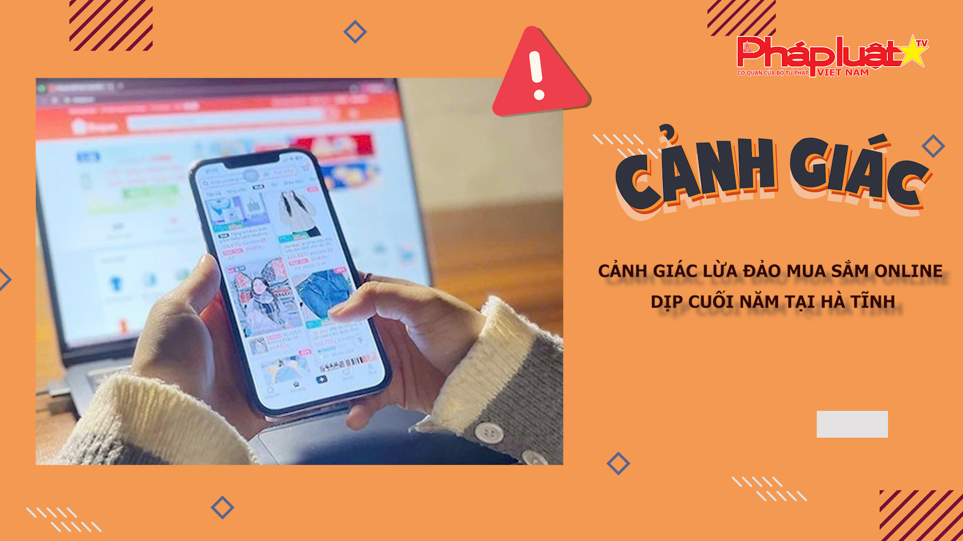 Bản tin Cảnh giác (ngày 4/12/2025): Cảnh giác lừa đảo mua sắm online dịp cuối năm tại Hà Tĩnh

