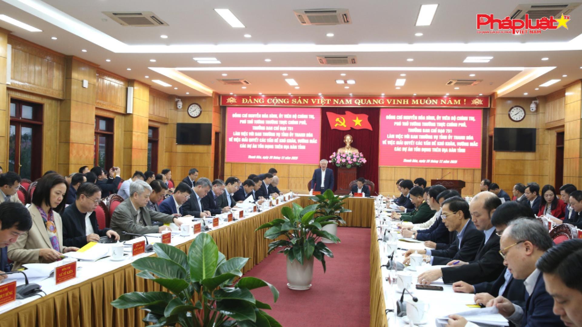 Phó Thủ tướng Nguyễn Hoà Bình yêu cầu Thanh Hóa xử lý dứt điểm các dự án tồn đọng kéo dài