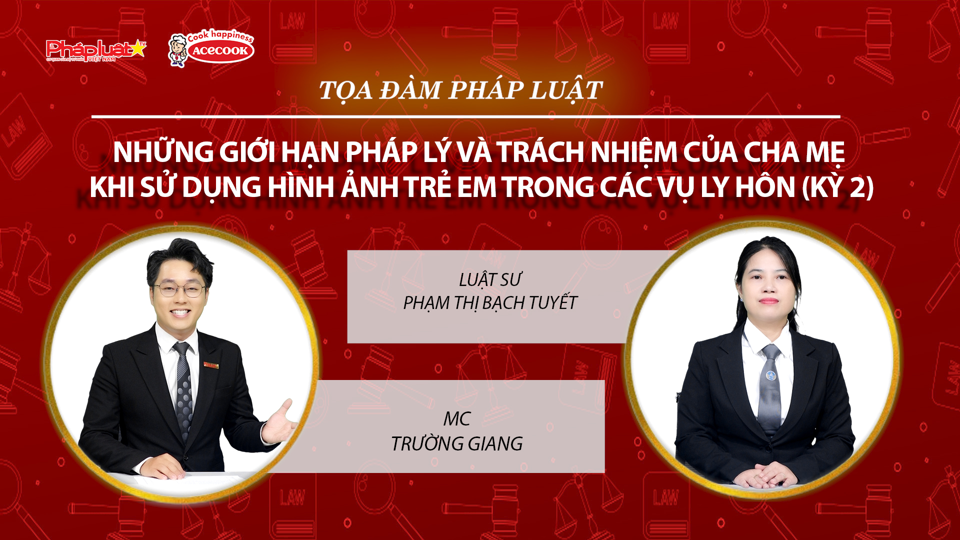 Tọa đàm Pháp Luật Trực Tuyến: Những giới hạn pháp lý và trách nhiệm của cha mẹ khi sử dụng hình ảnh trẻ em trong các vụ ly hôn (Kỳ 2)