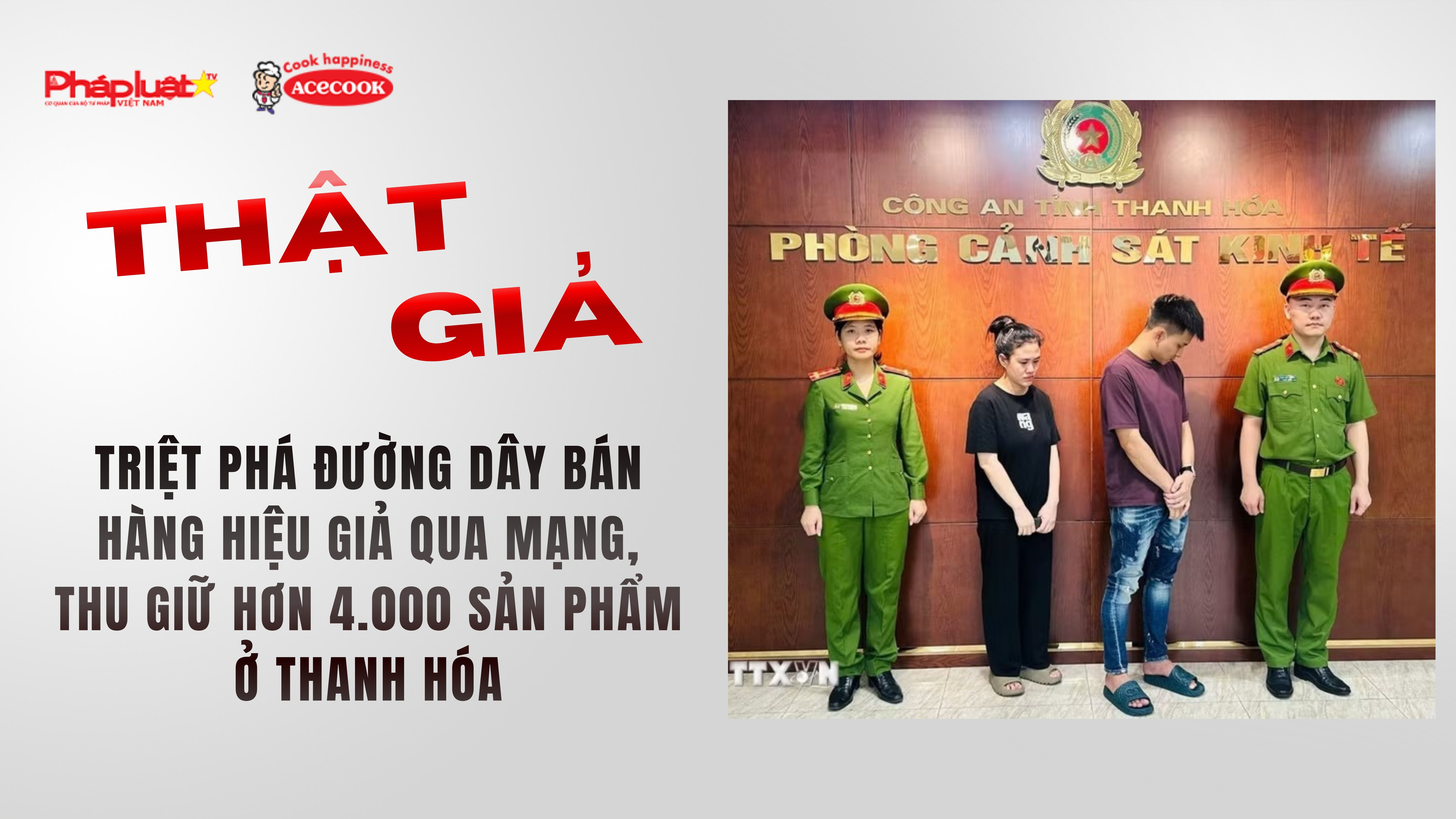Chuyên mục chung tay cùng doanh nghiệp phòng chống Hàng gian- Hàng giả- Hàng nhái (ngày 29/5/2026): Triệt phá đường dây bán hàng hiệu giả qua mạng, thu giữ hơn 4.000 sản phẩm ở Thanh Hóa